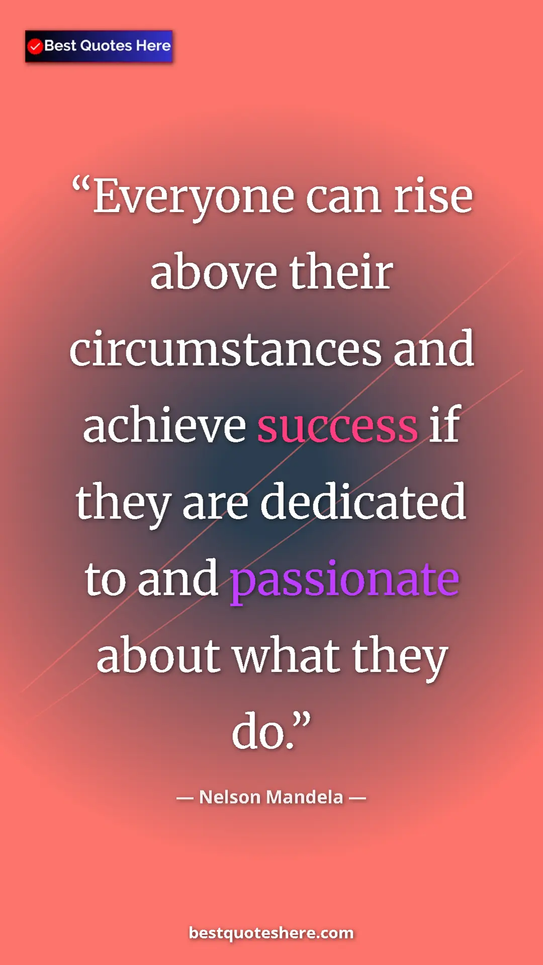 Pinterest quote poster by Nelson Mandela: "Everyone can rise above their circumstances and achieve..."