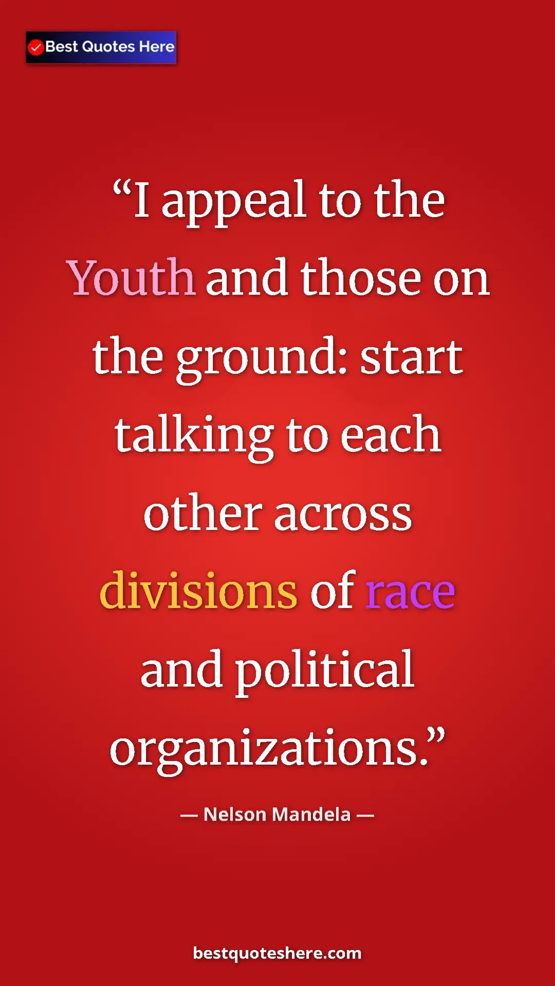 Pinterest quote poster by Nelson Mandela: "I appeal to the Youth and those on the ground: start..."