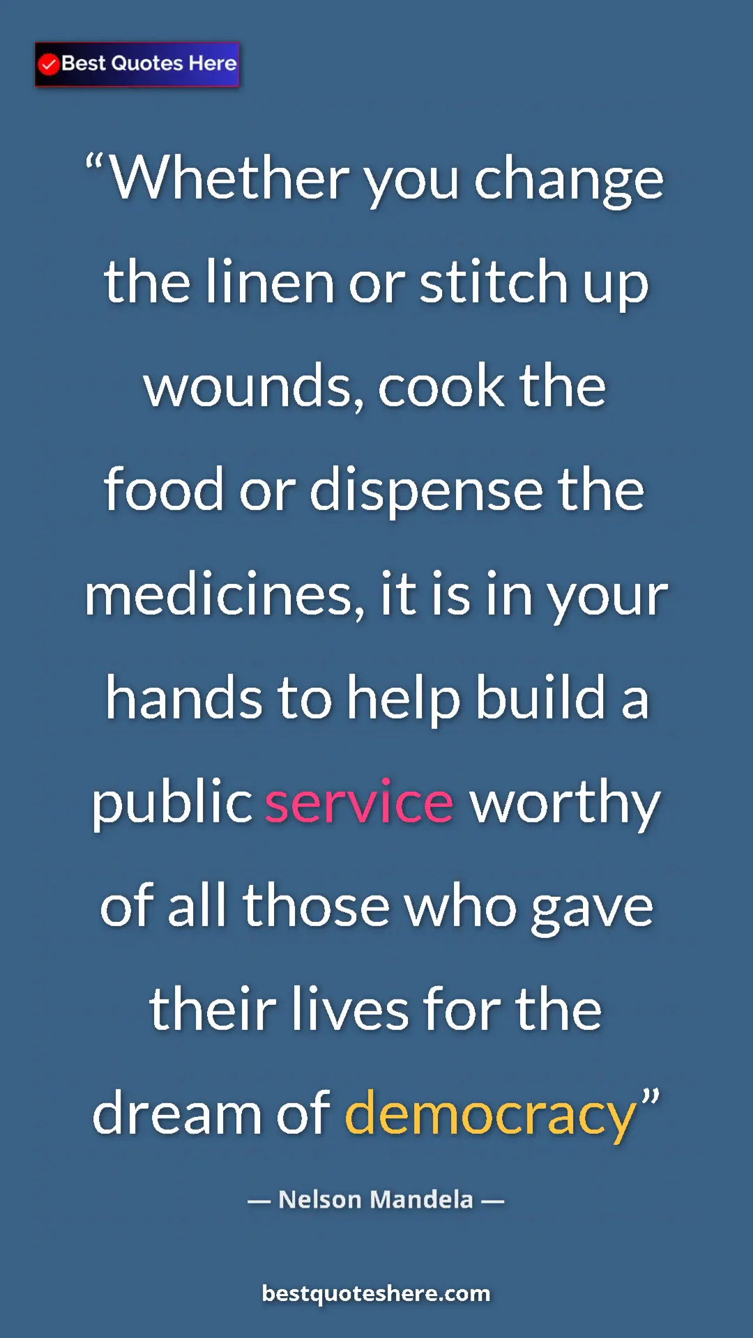 Nelson Mandela Quote Card: "Whether you change the linen or stitch up wounds, cook the..." Pinterest quote poster by Nelson Mandela: "Whether you change the linen or stitch up wounds, cook the..."