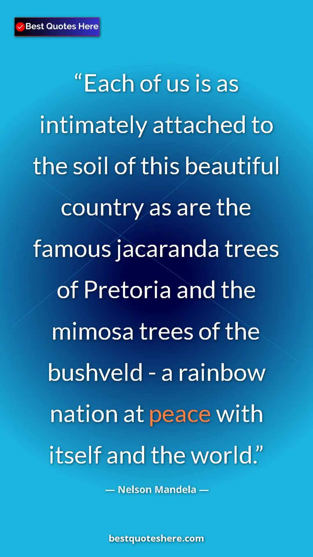 Pinterest quote poster by Nelson Mandela: "Each of us is as intimately attached to the soil of this..."