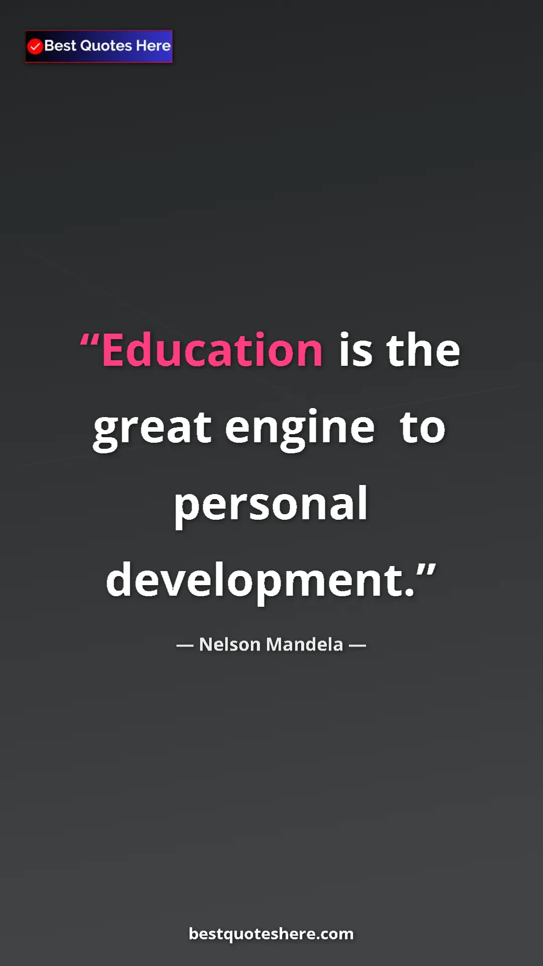 Pinterest quote poster by Nelson Mandela: "Education is the great engine  to personal development."