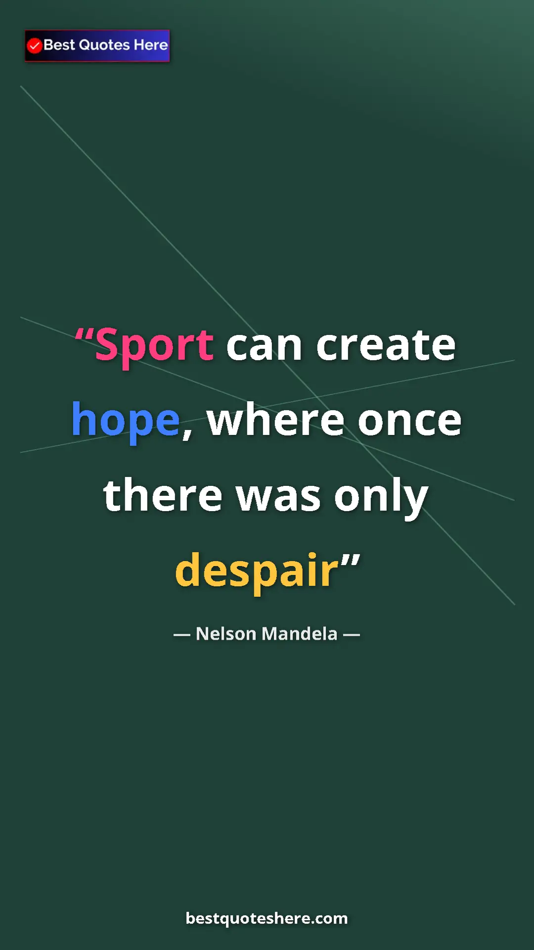 Pinterest quote poster by Nelson Mandela: "Sport can create hope, where once there was only despair"