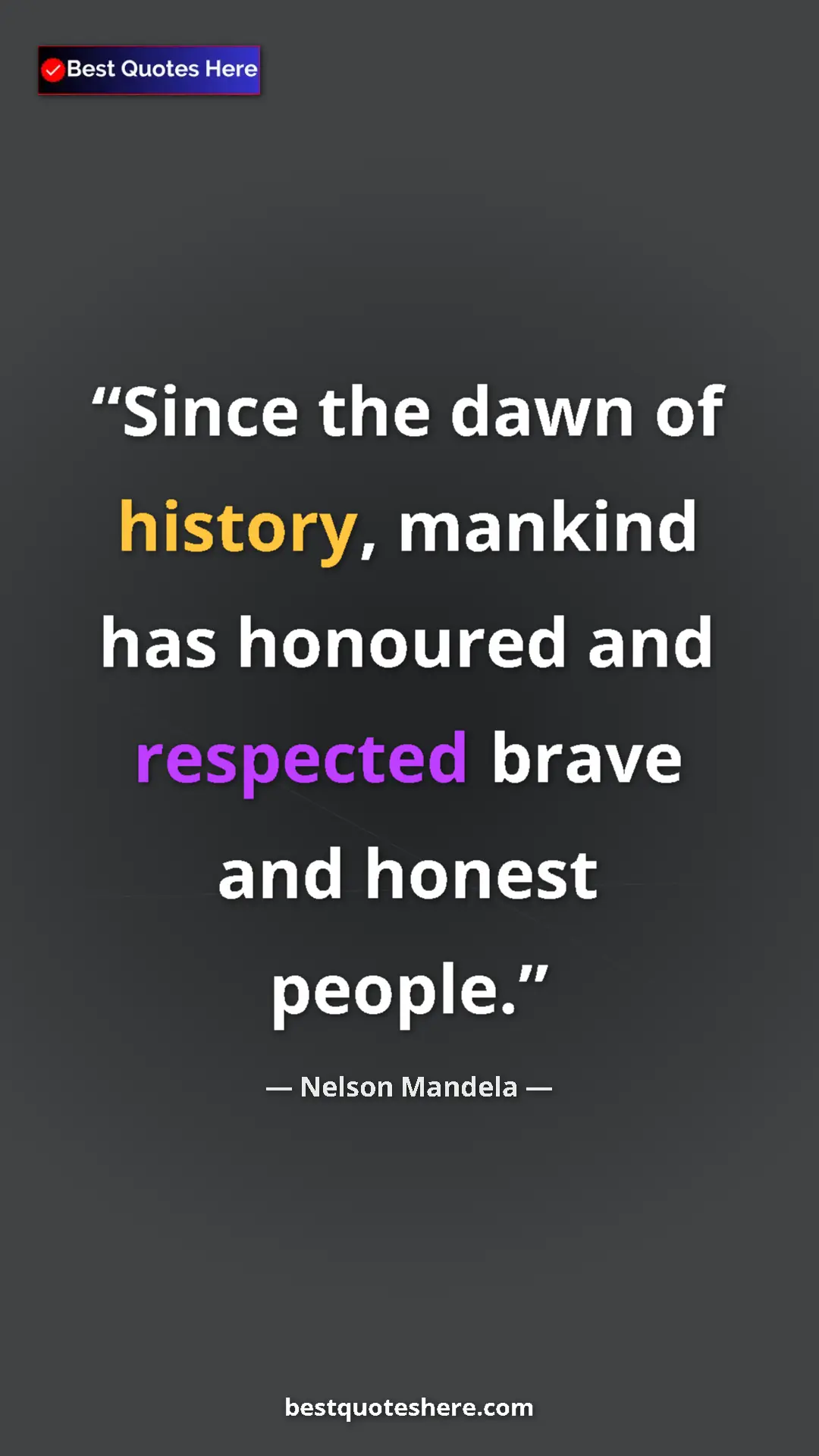 Pinterest quote poster by Nelson Mandela: "Since the dawn of history, mankind has honoured and..."