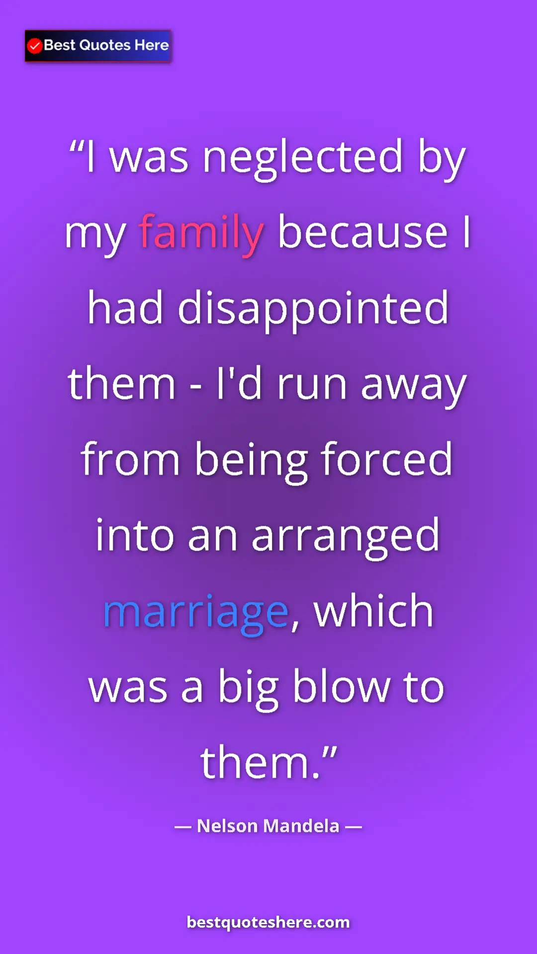 Pinterest quote poster by Nelson Mandela: "I was neglected by my family because I had disappointed..."
