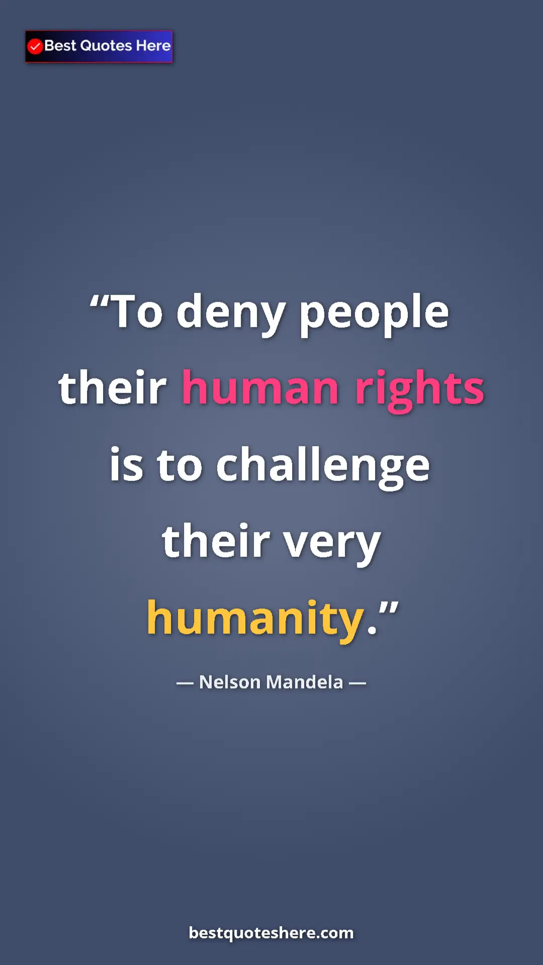Pinterest quote poster by Nelson Mandela: "To deny people their human rights is to challenge their..."