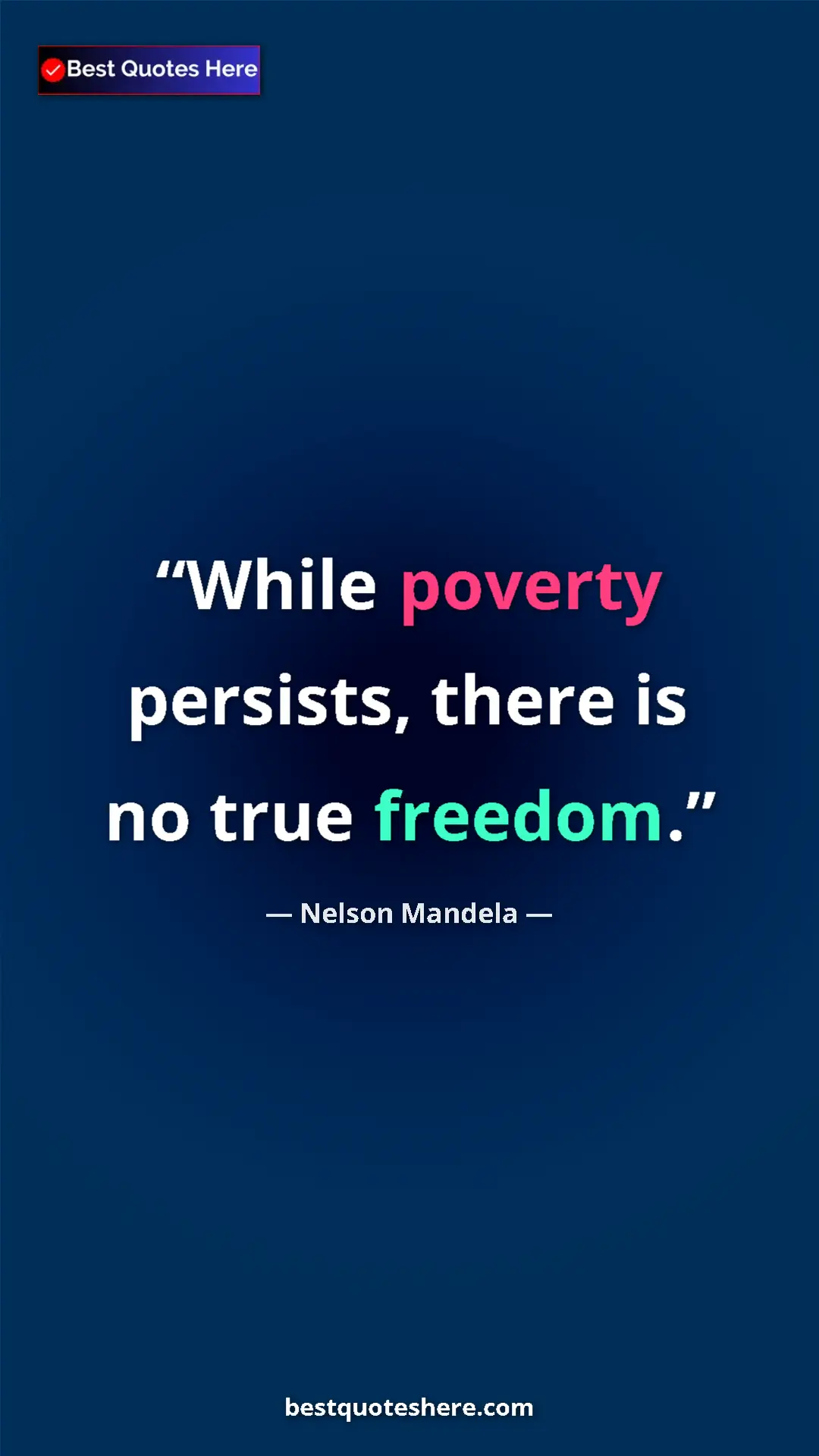 Pinterest quote poster by Nelson Mandela: "While poverty persists, there is no true freedom."