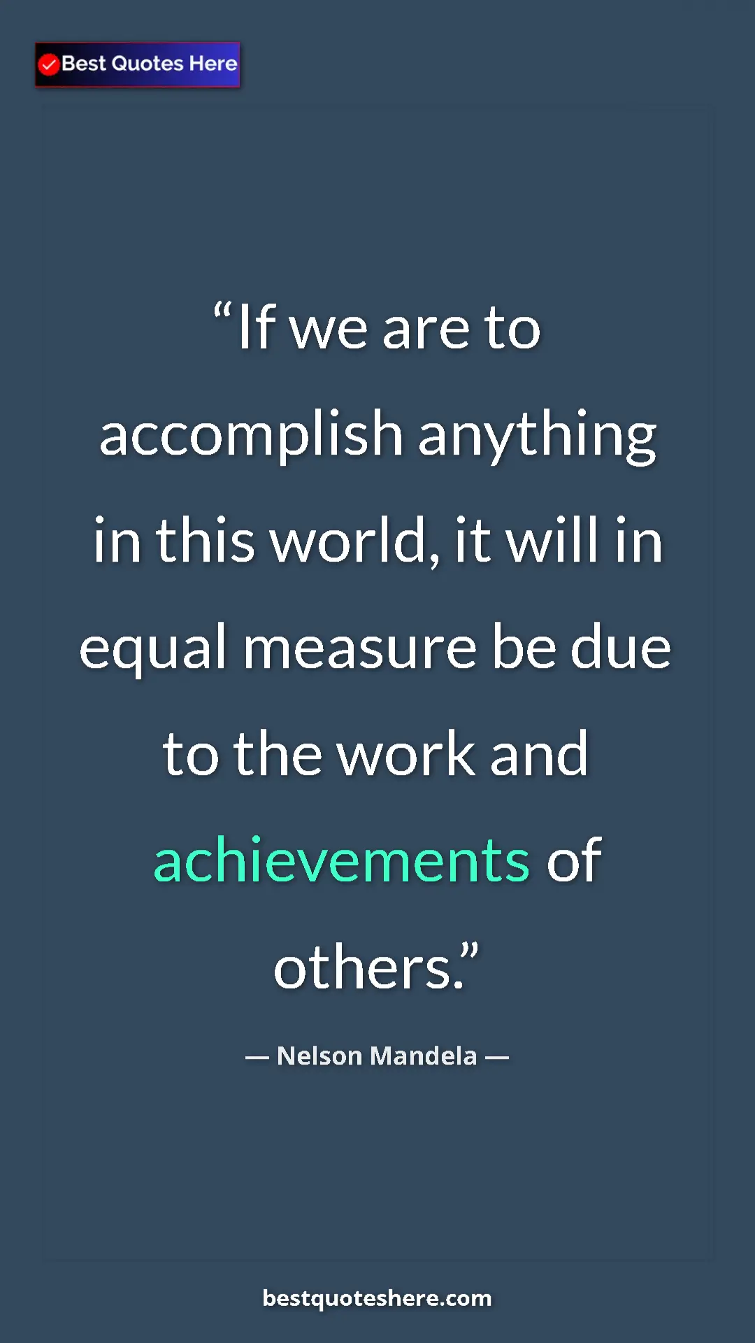 Pinterest quote poster by Nelson Mandela: "If we are to accomplish anything in this world, it will in..."