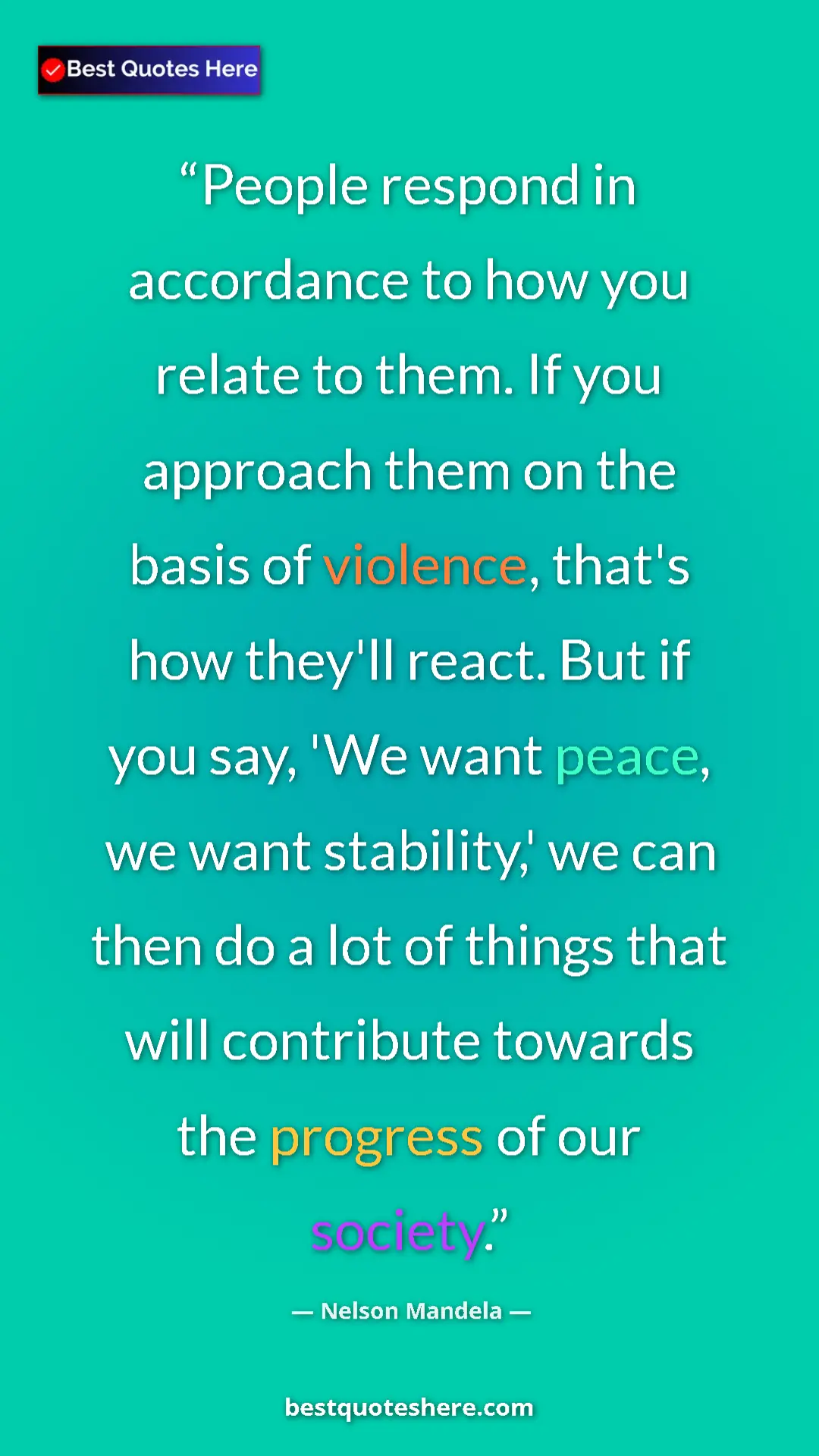 Nelson Mandela Quote Card: "People respond in accordance to how you relate to them. If..." Pinterest quote poster by Nelson Mandela: "People respond in accordance to how you relate to them. If..."