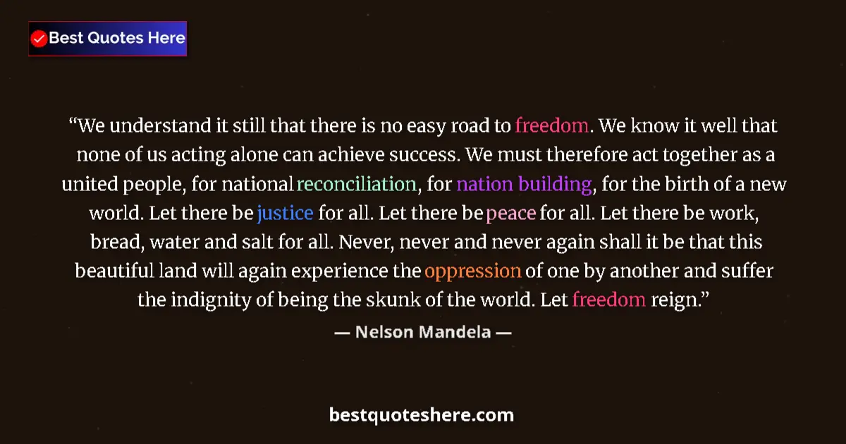 Quote by Nelson Mandela: We understand it still that there is no easy road to freedom. We know it well that none of us acting...