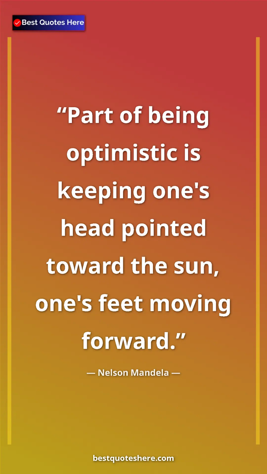 Pinterest quote poster by Nelson Mandela: "Part of being optimistic is keeping one's head pointed..."