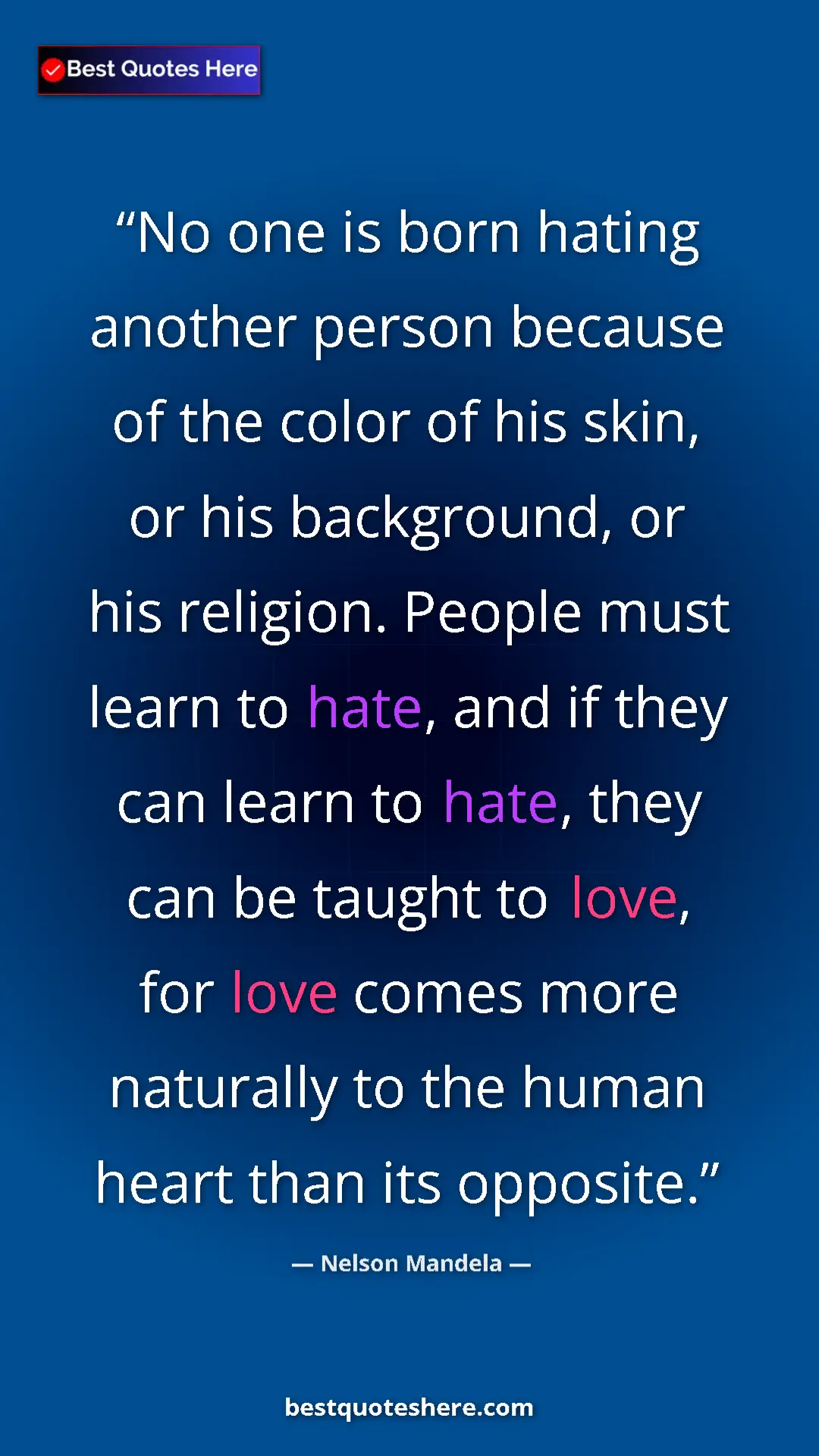 Pinterest quote poster by Nelson Mandela: "No one is born hating another person because of the color..."