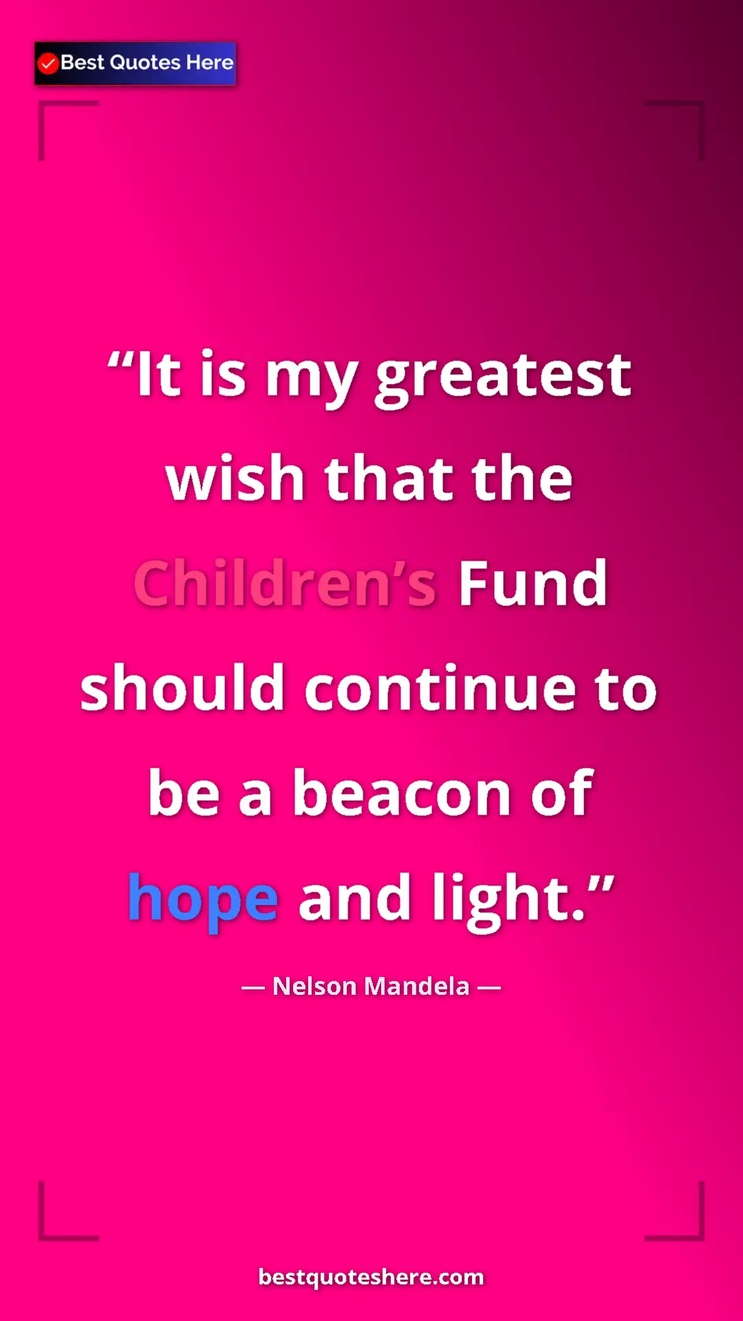 Pinterest quote poster by Nelson Mandela: "It is my greatest wish that the Children’s Fund should..."