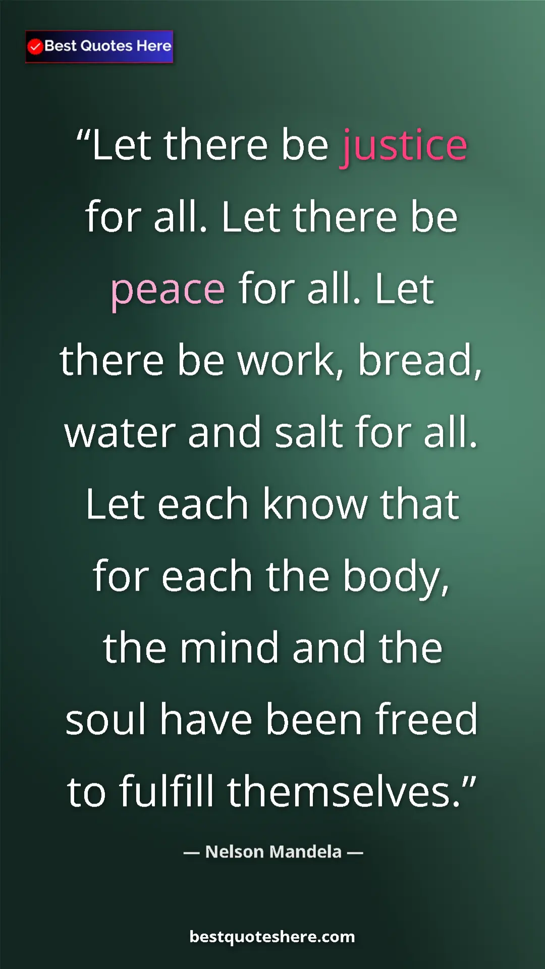 Pinterest quote poster by Nelson Mandela: "Let there be justice for all. Let there be peace for all...."