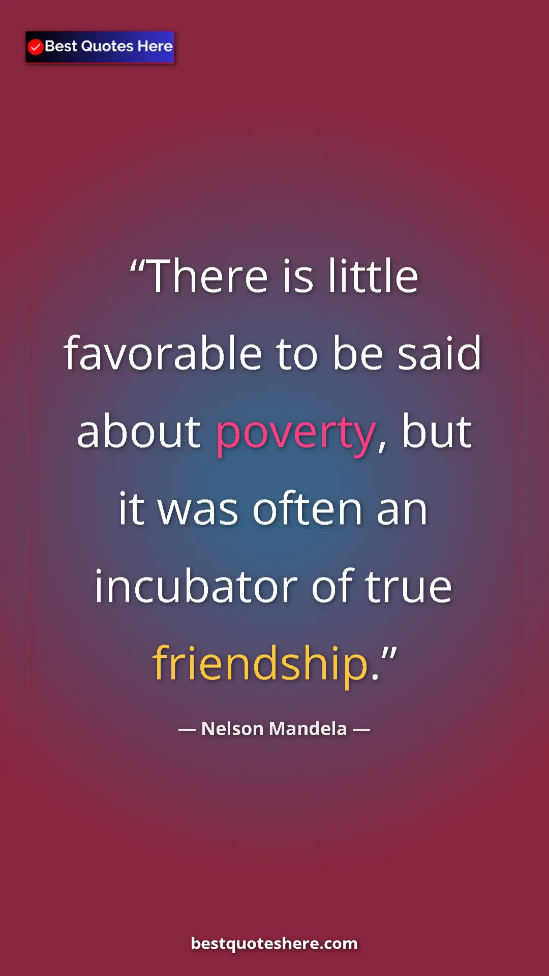 Pinterest quote poster by Nelson Mandela: "There is little favorable to be said about poverty, but it..."