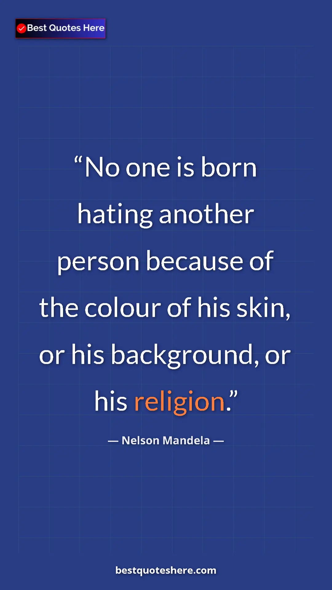Nelson Mandela Quote Card: "No one is born hating another person because of the colour..." Pinterest quote poster by Nelson Mandela: "No one is born hating another person because of the colour..."