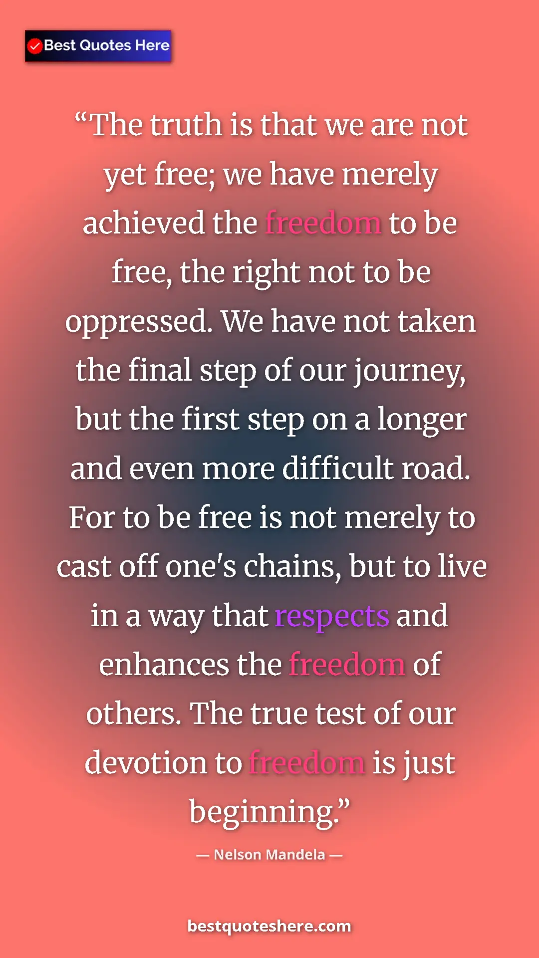 Nelson Mandela Quote Card: "The truth is that we are not yet free; we have merely..." Pinterest quote poster by Nelson Mandela: "The truth is that we are not yet free; we have merely..."