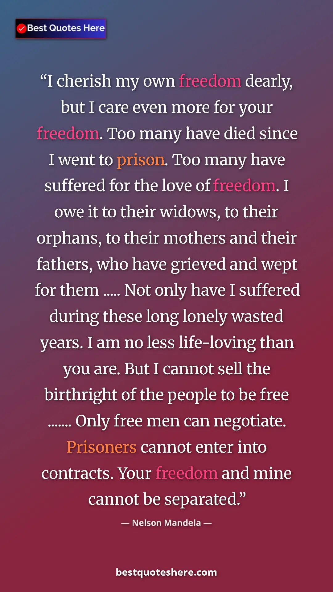 Pinterest quote poster by Nelson Mandela: "I cherish my own freedom dearly, but I care even more for yo"