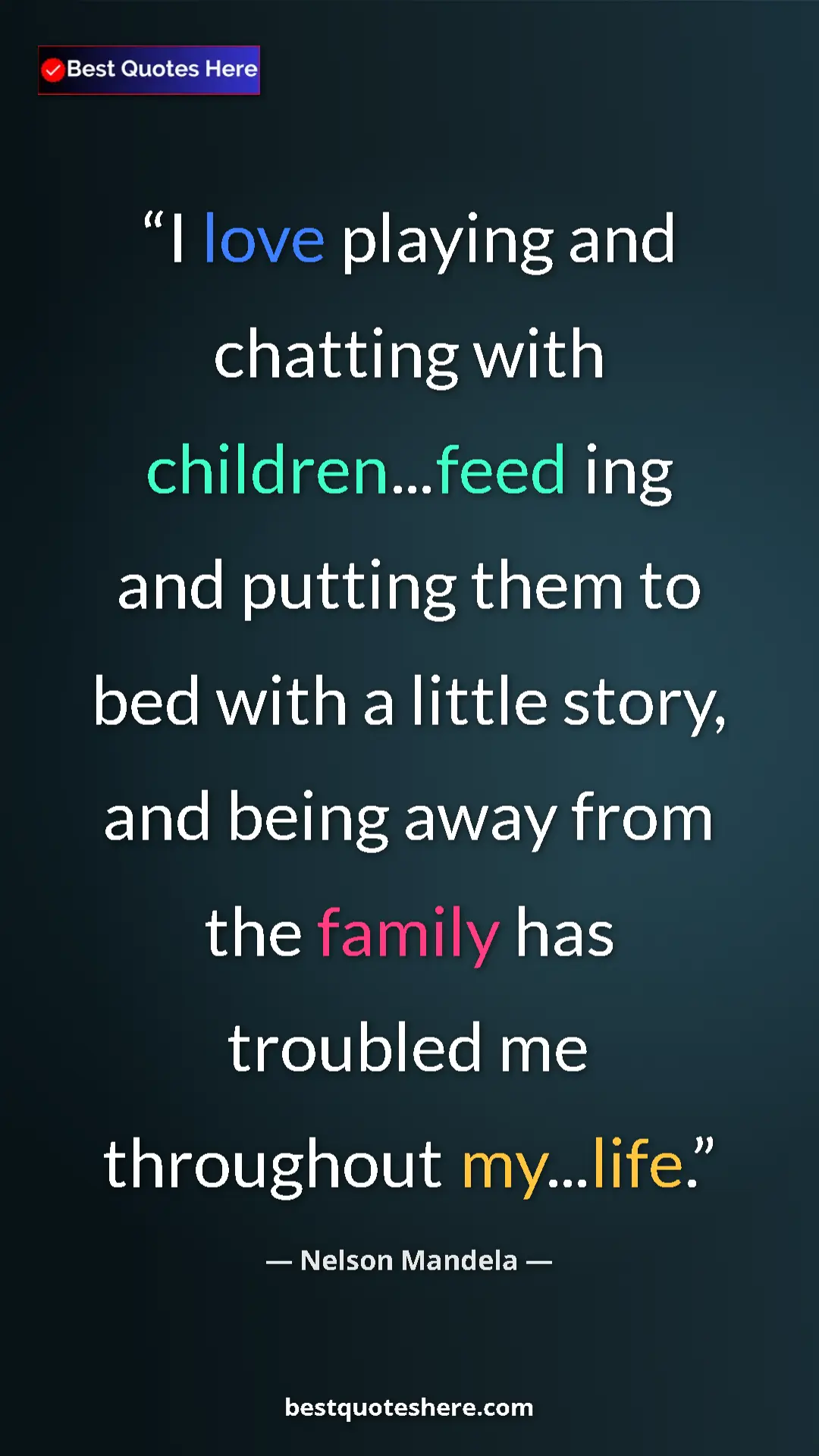 Pinterest quote poster by Nelson Mandela: "I love playing and chatting with children...feed ing and..."
