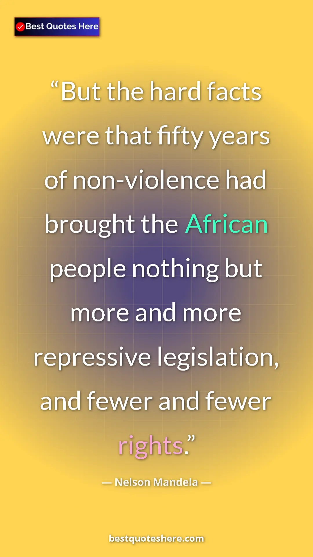 Pinterest quote poster by Nelson Mandela: "But the hard facts were that fifty years of non-violence..."