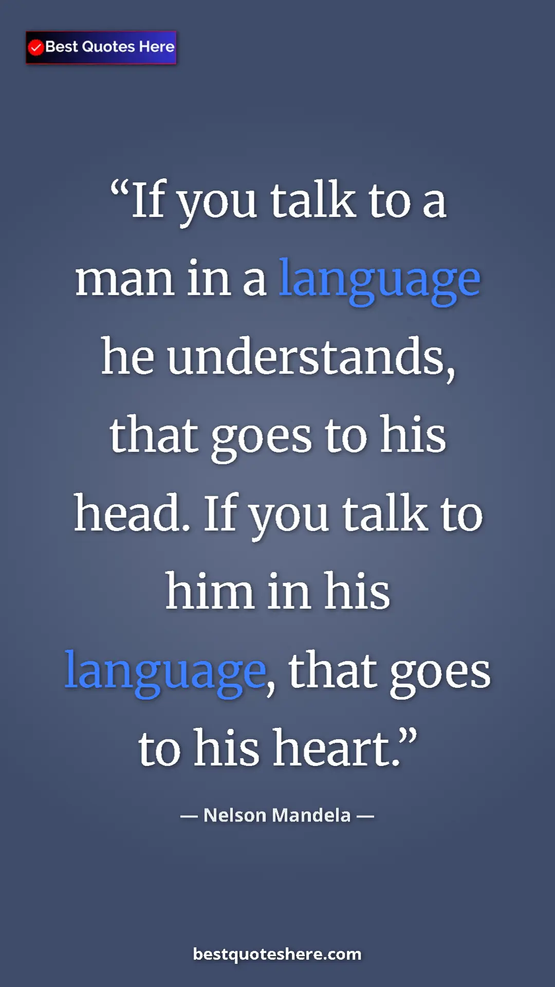 Pinterest quote poster by Nelson Mandela: "If you talk to a man in a language he understands, that..."