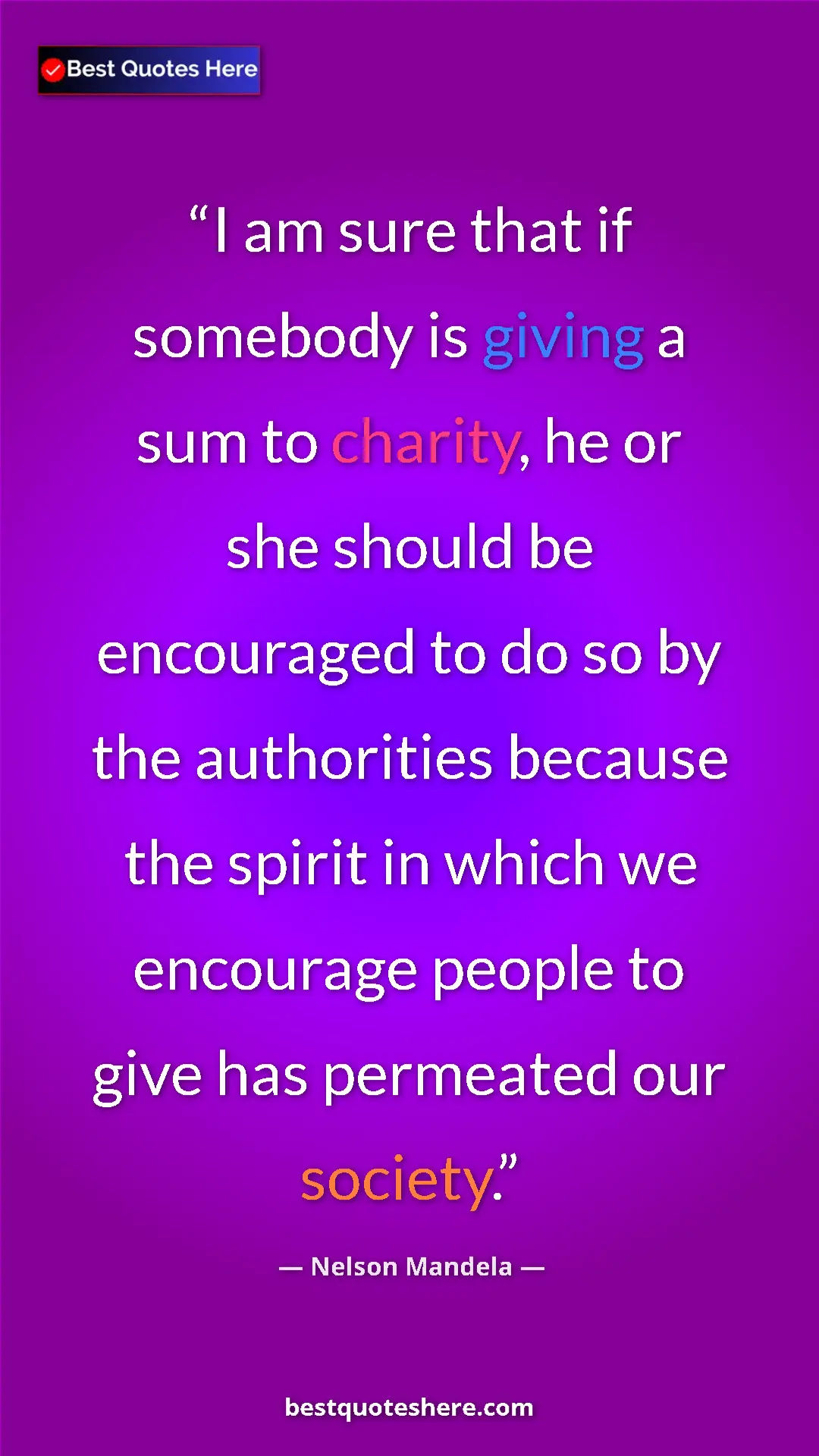 Pinterest quote poster by Nelson Mandela: "I am sure that if somebody is giving a sum to charity, he..."