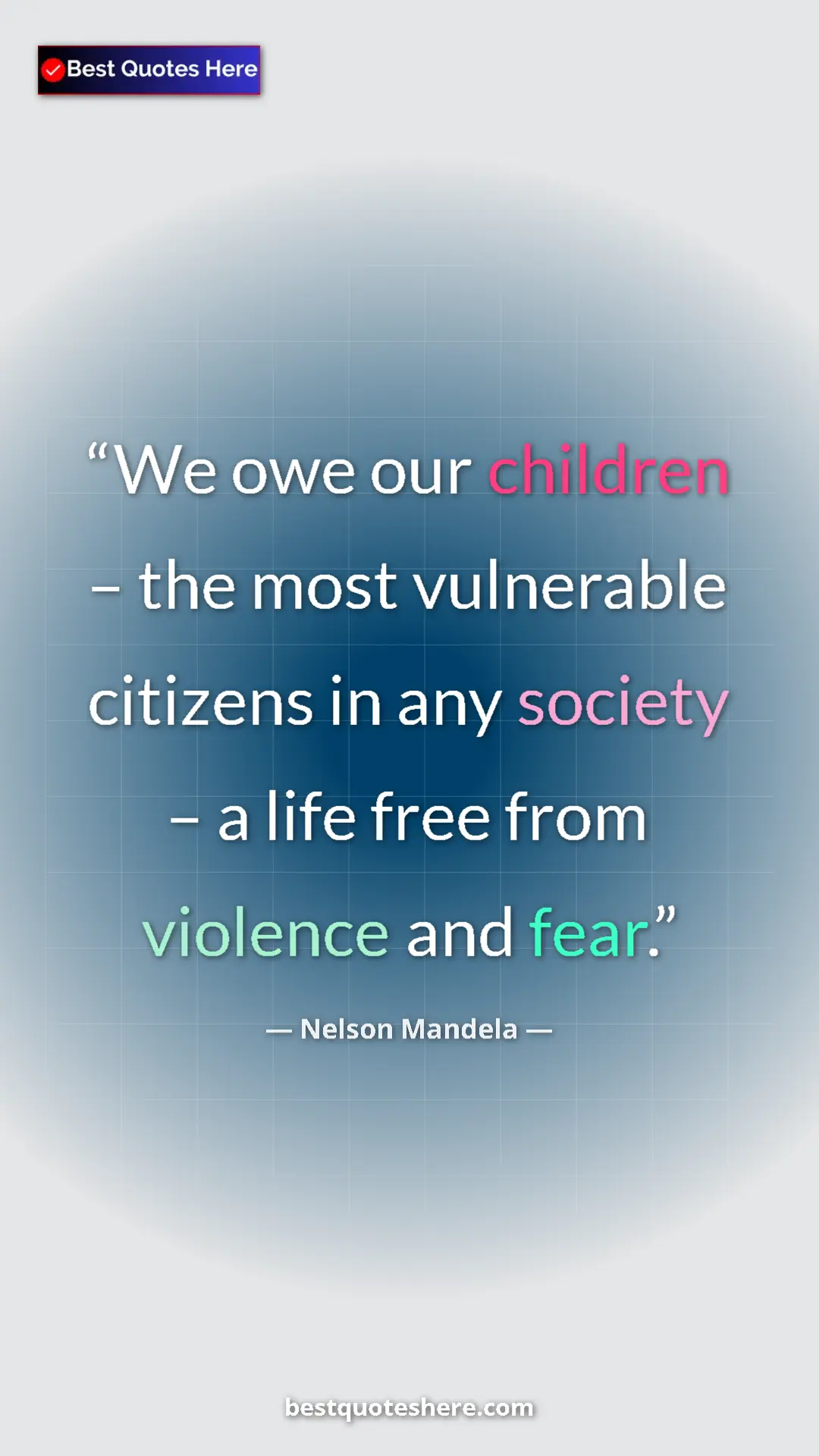 Pinterest quote poster by Nelson Mandela: "We owe our children – the most vulnerable citizens in any..."