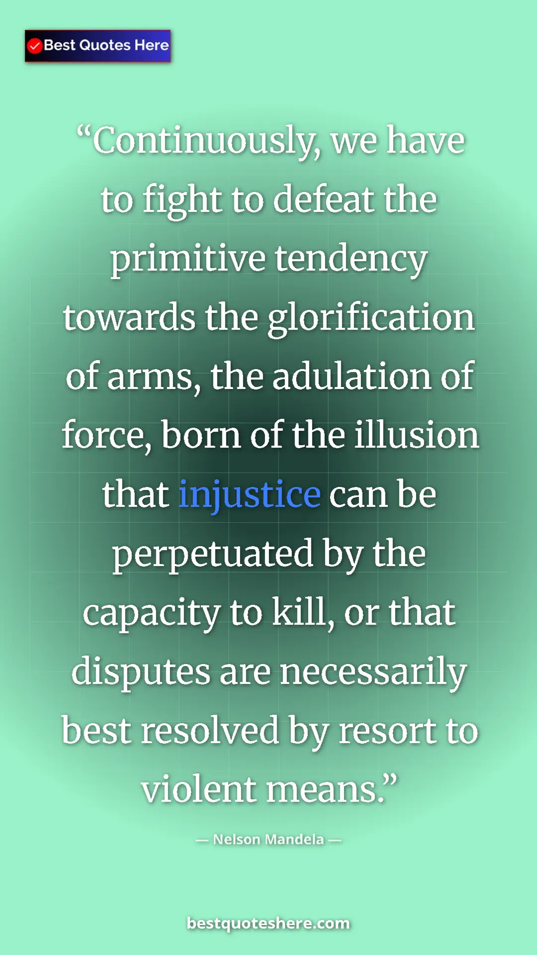 Pinterest quote poster by Nelson Mandela: "Continuously, we have to fight to defeat the primitive..."