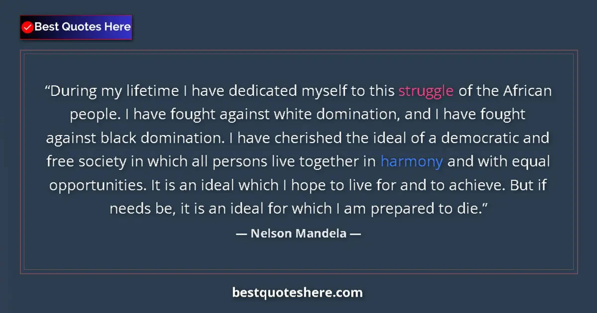 Quote by Nelson Mandela: During my lifetime I have dedicated myself to this struggle of the African people. I have fought aga...