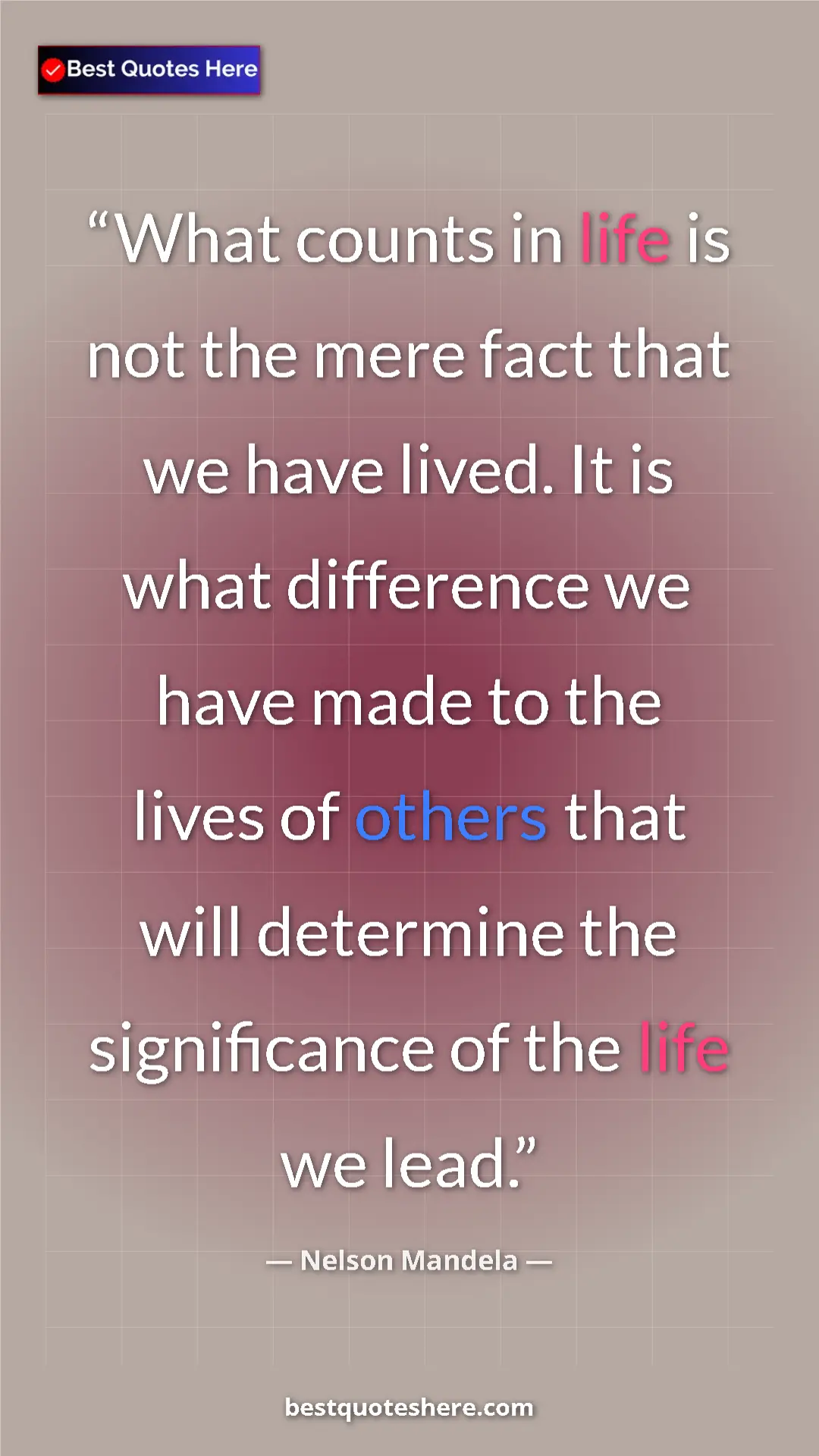 Nelson Mandela Quote Card: "What counts in life is not the mere fact that we have..." Pinterest quote poster by Nelson Mandela: "What counts in life is not the mere fact that we have..."