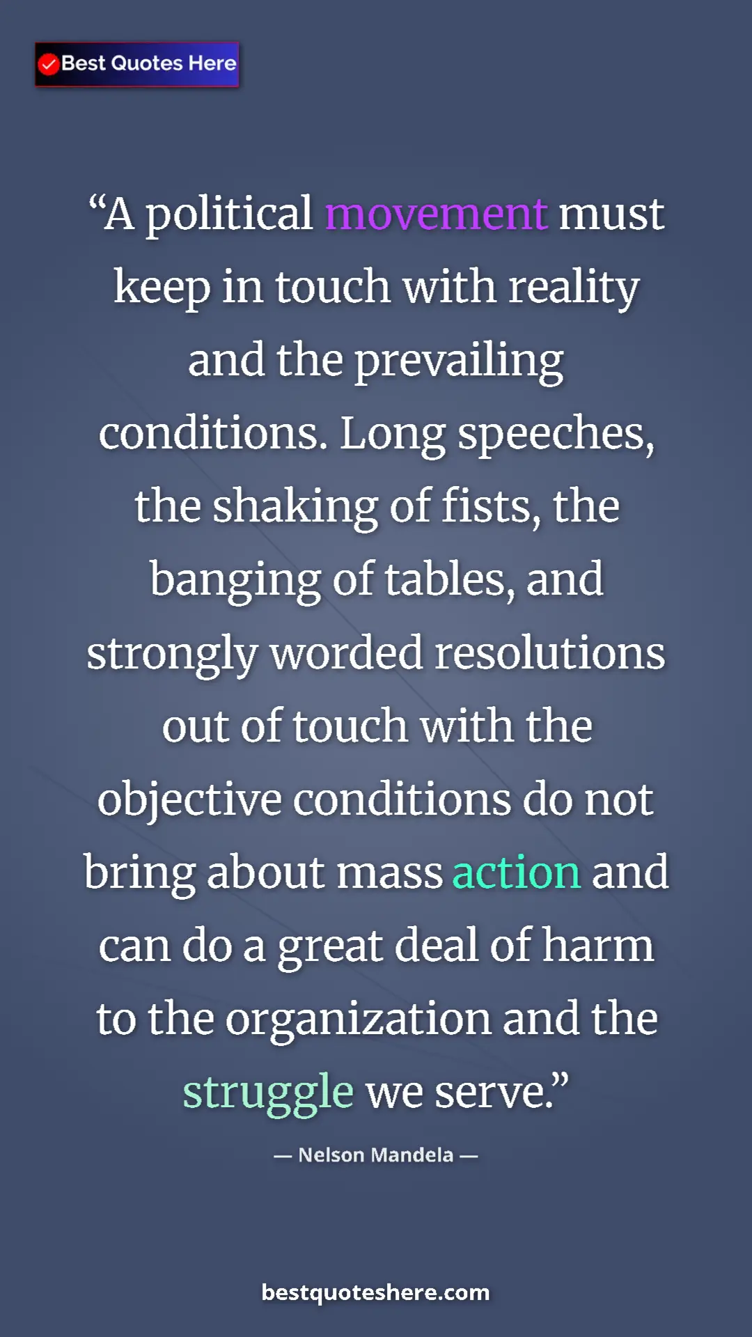 Nelson Mandela Quote Card: "A political movement must keep in touch with reality and..." Pinterest quote poster by Nelson Mandela: "A political movement must keep in touch with reality and..."