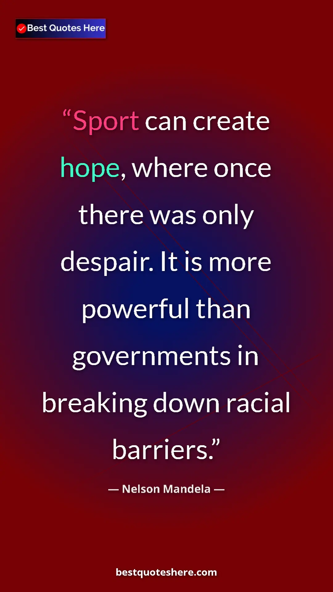 Pinterest quote poster by Nelson Mandela: "Sport can create hope, where once there was only despair...."