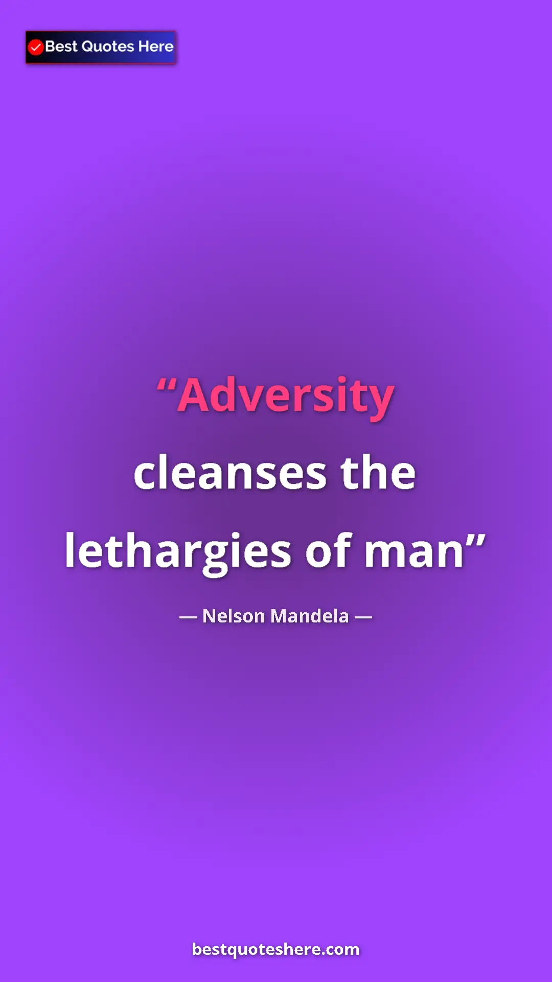Pinterest quote poster by Nelson Mandela: "Adversity cleanses the lethargies of man"