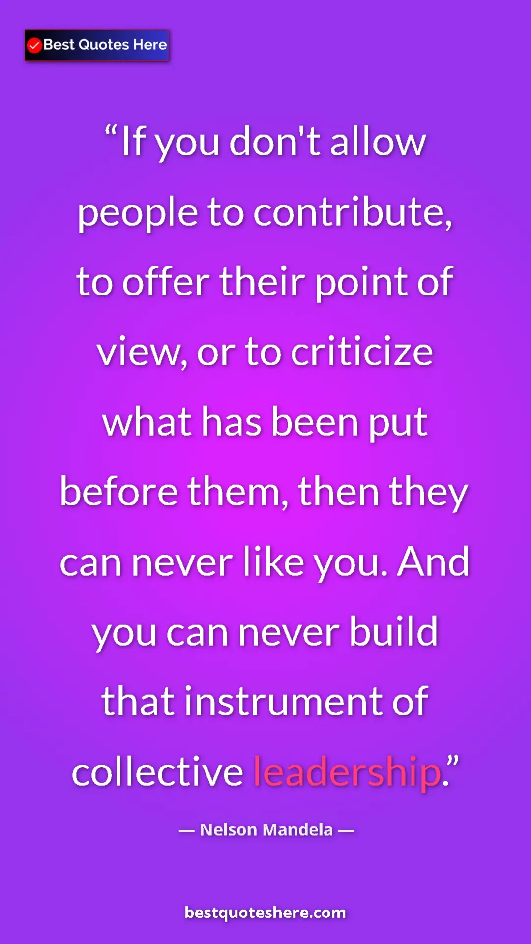 Pinterest quote poster by Nelson Mandela: "If you don't allow people to contribute, to offer their..."