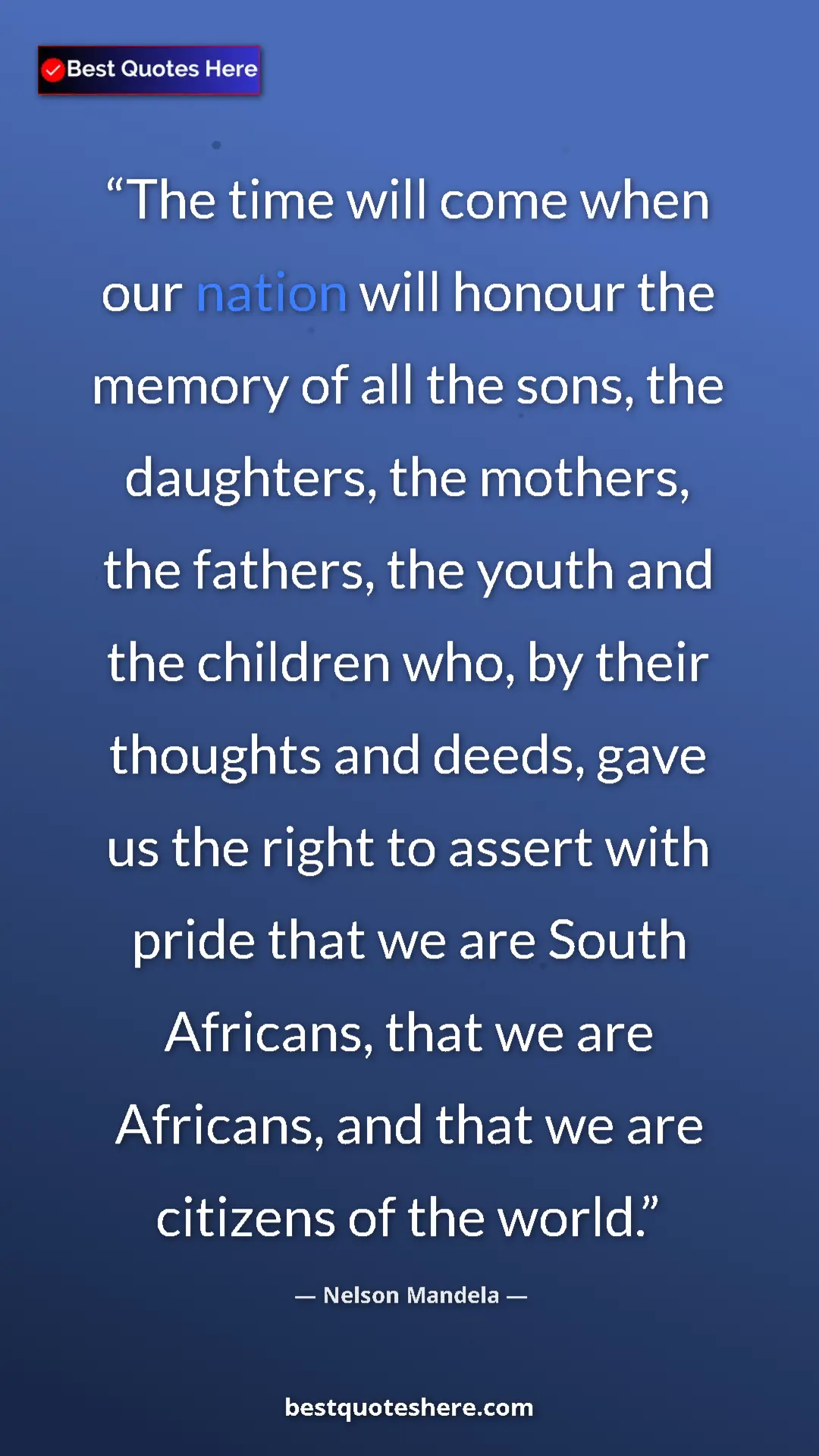 Nelson Mandela Quote Card: "The time will come when our nation will honour the memory..." Pinterest quote poster by Nelson Mandela: "The time will come when our nation will honour the memory..."