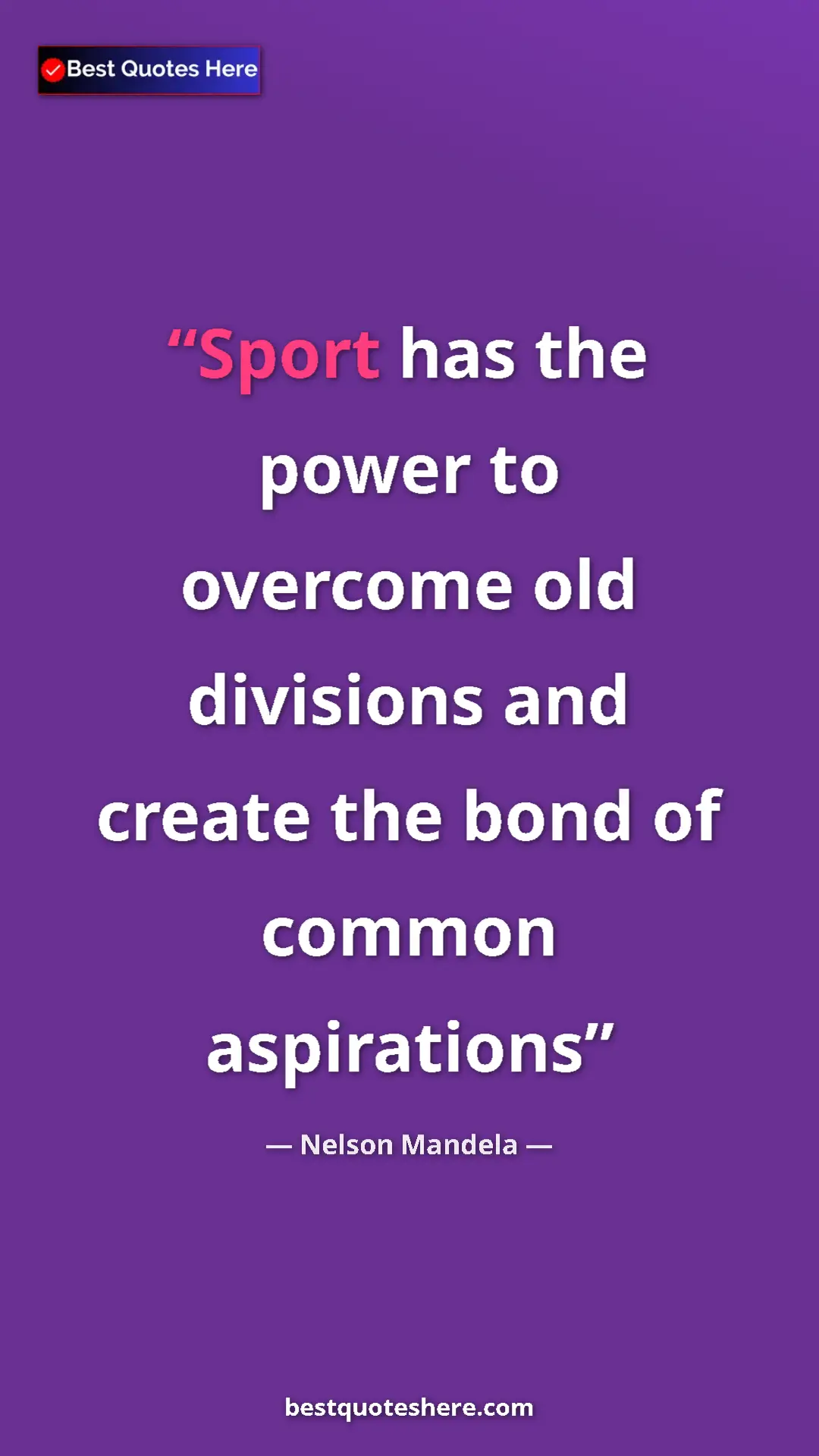 Pinterest quote poster by Nelson Mandela: "Sport has the power to overcome old divisions and create..."