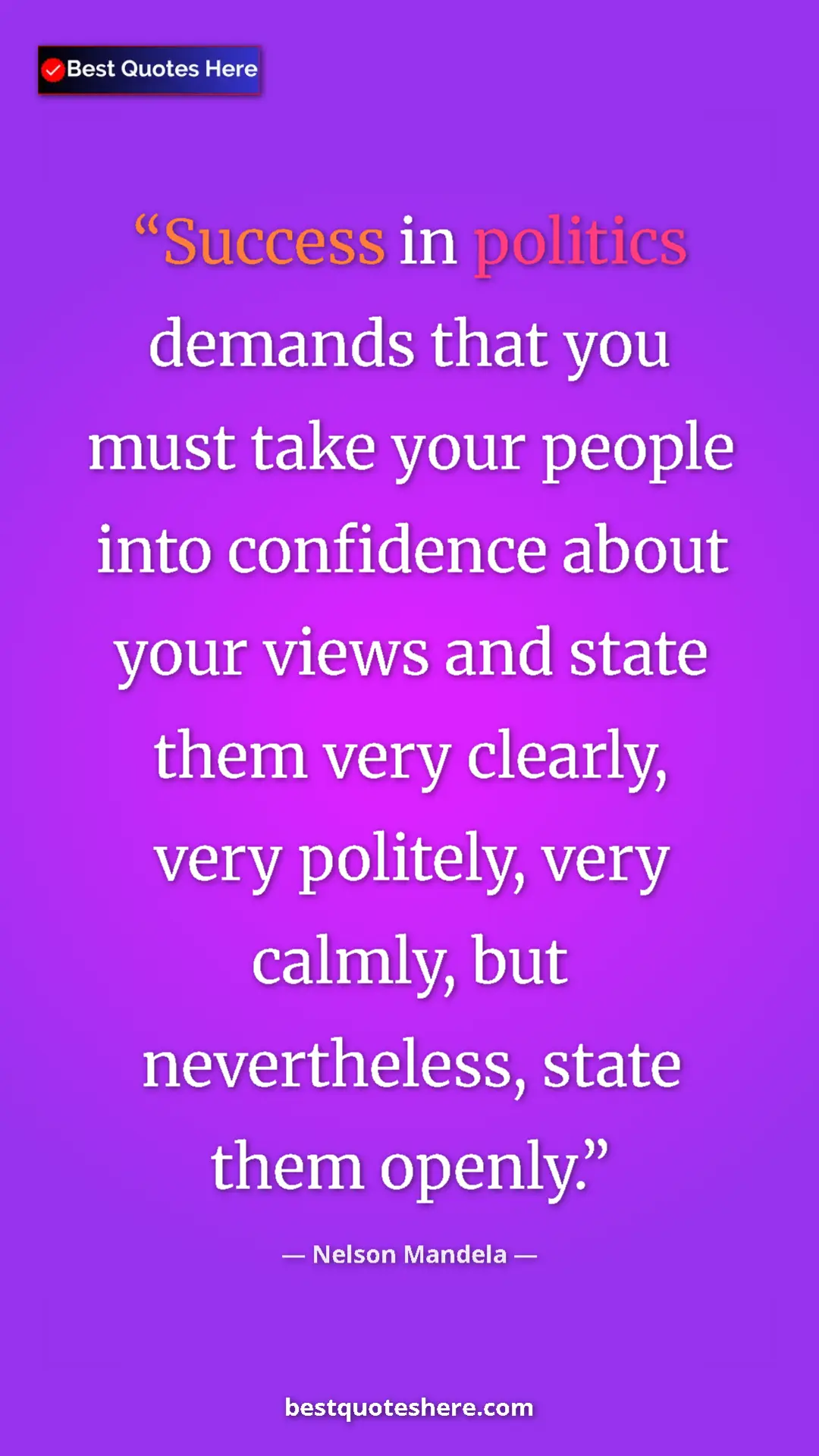Pinterest quote poster by Nelson Mandela: "Success in politics demands that you must take your people..."