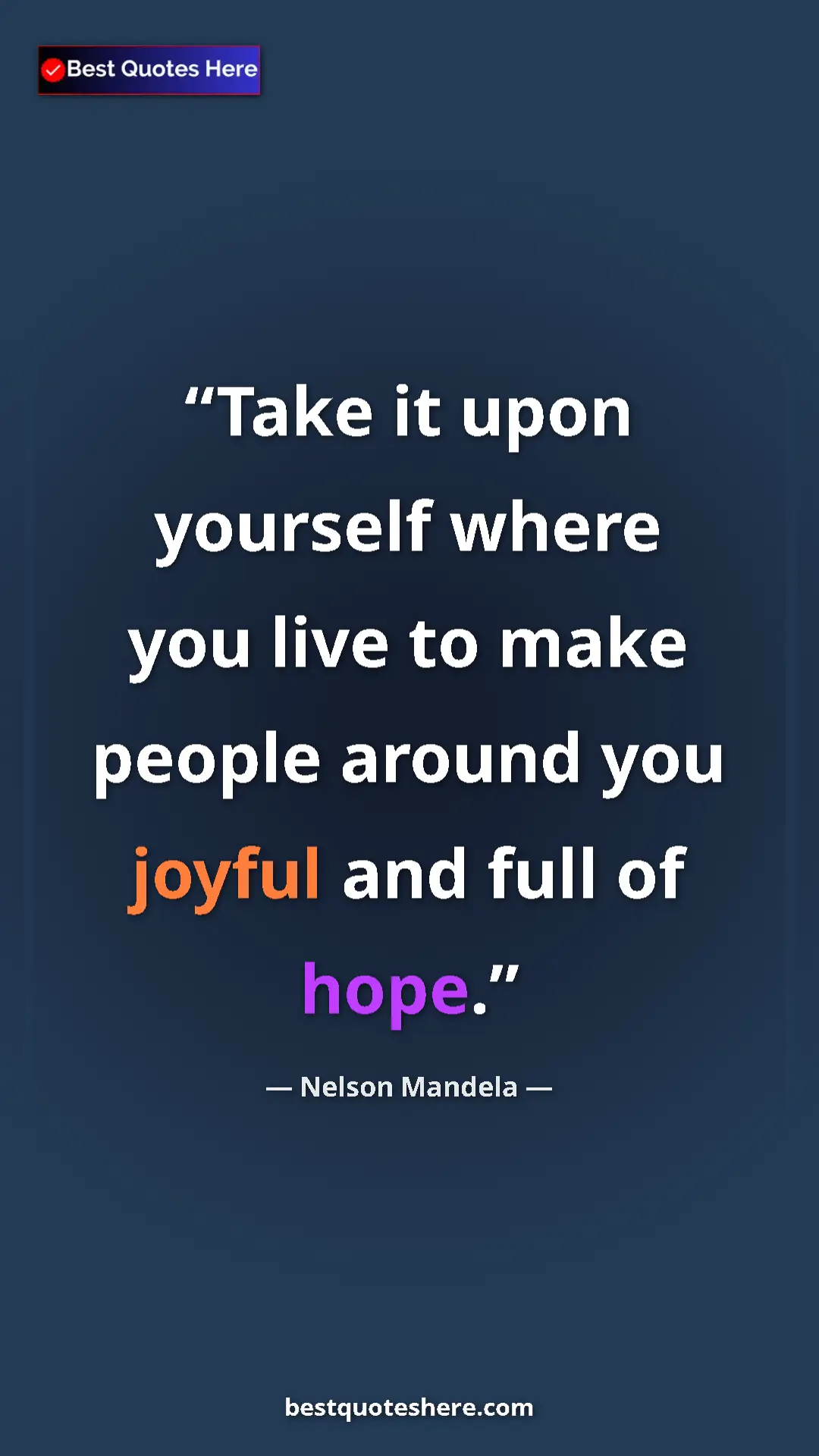 Pinterest quote poster by Nelson Mandela: "Take it upon yourself where you live to make people around..."