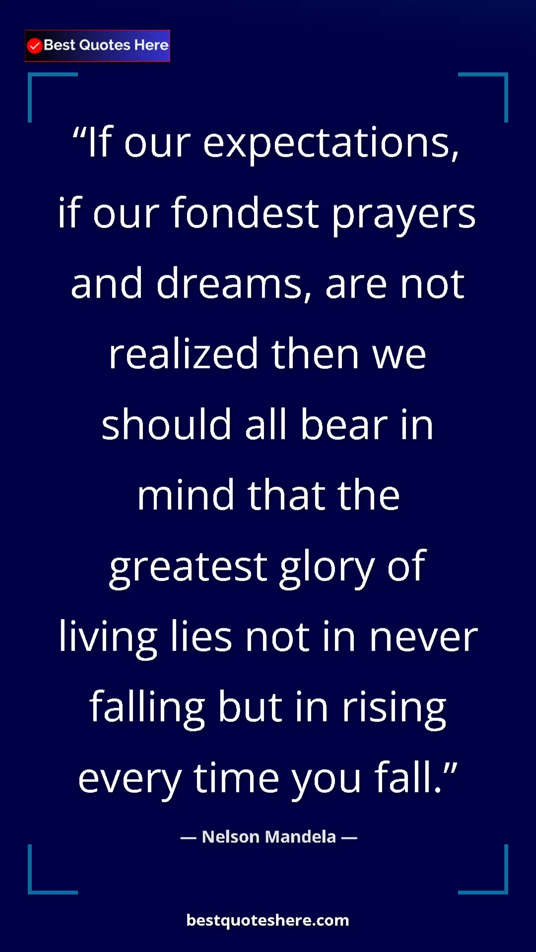Pinterest quote poster by Nelson Mandela: "If our expectations, if our fondest prayers and dreams, are..."