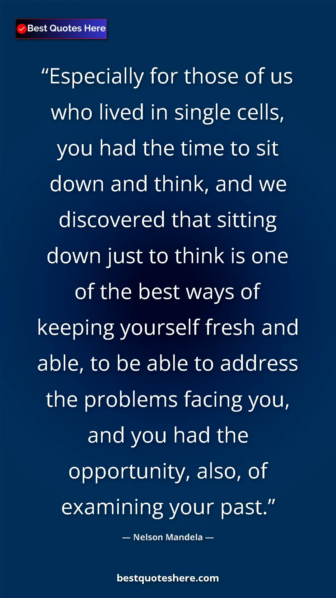 Nelson Mandela Quote Card: "Especially for those of us who lived in single cells, you..." Pinterest quote poster by Nelson Mandela: "Especially for those of us who lived in single cells, you..."