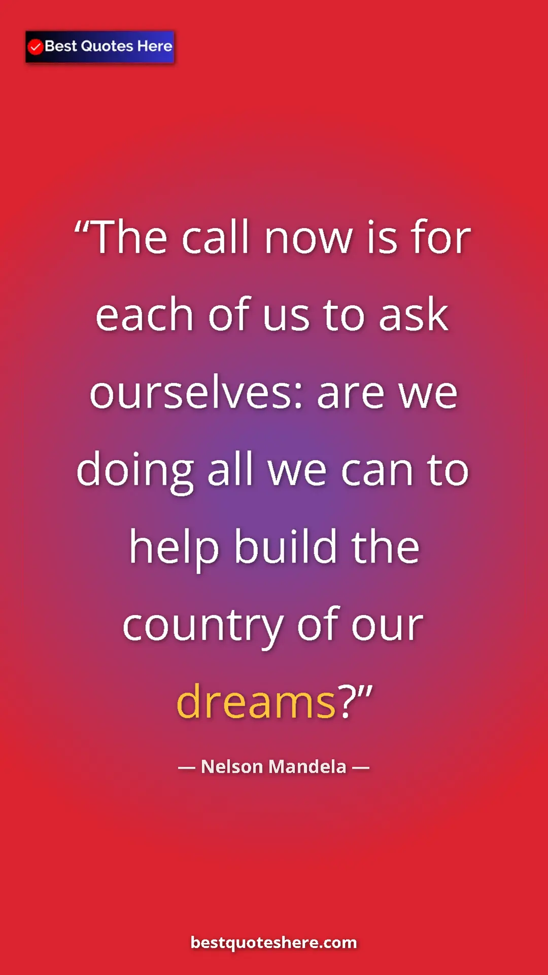 Pinterest quote poster by Nelson Mandela: "The call now is for each of us to ask ourselves: are we..."