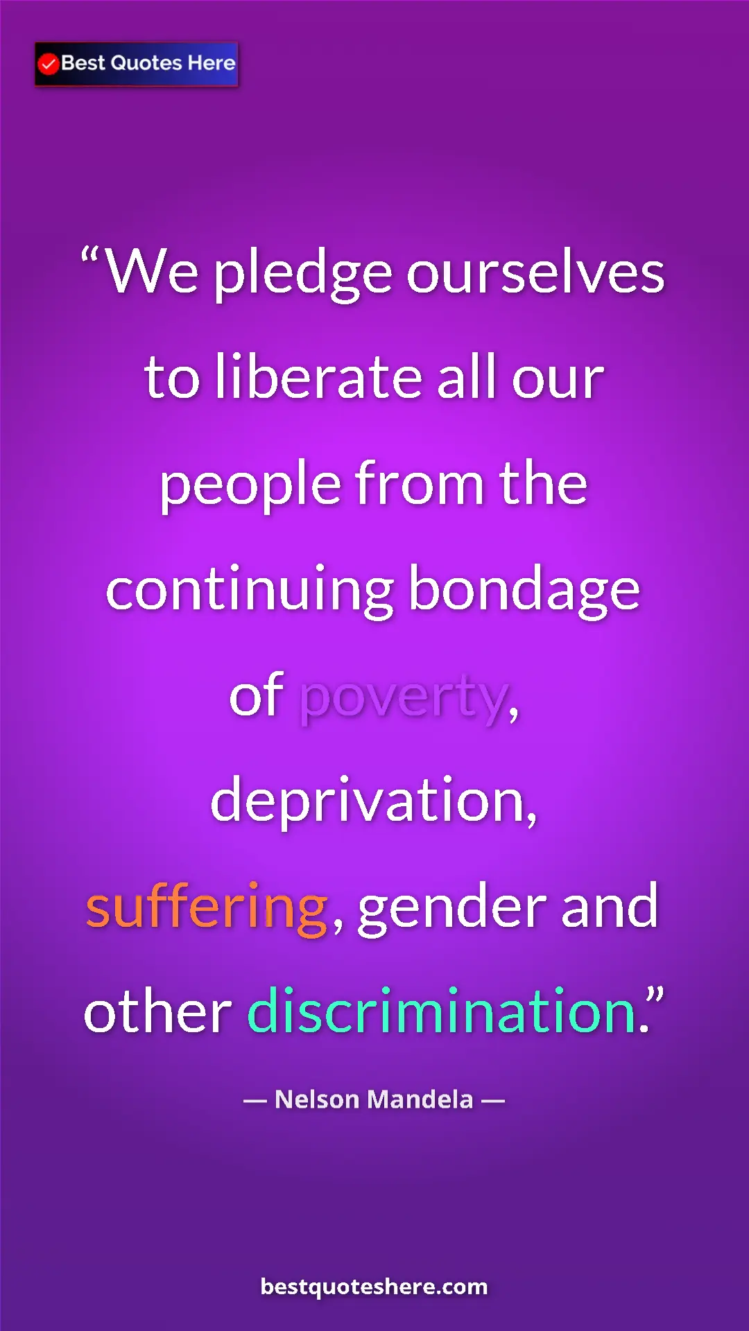 Nelson Mandela Quote Card: "We pledge ourselves to liberate all our people from the..." Pinterest quote poster by Nelson Mandela: "We pledge ourselves to liberate all our people from the..."