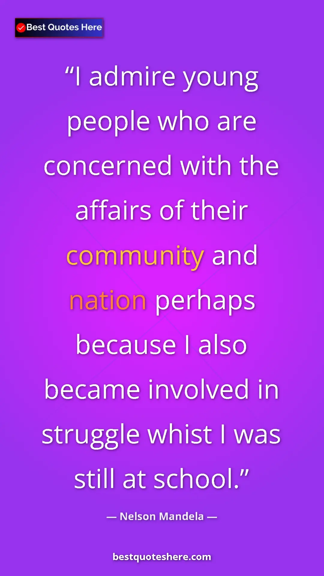 Pinterest quote poster by Nelson Mandela: "I admire young people who are concerned with the affairs of..."