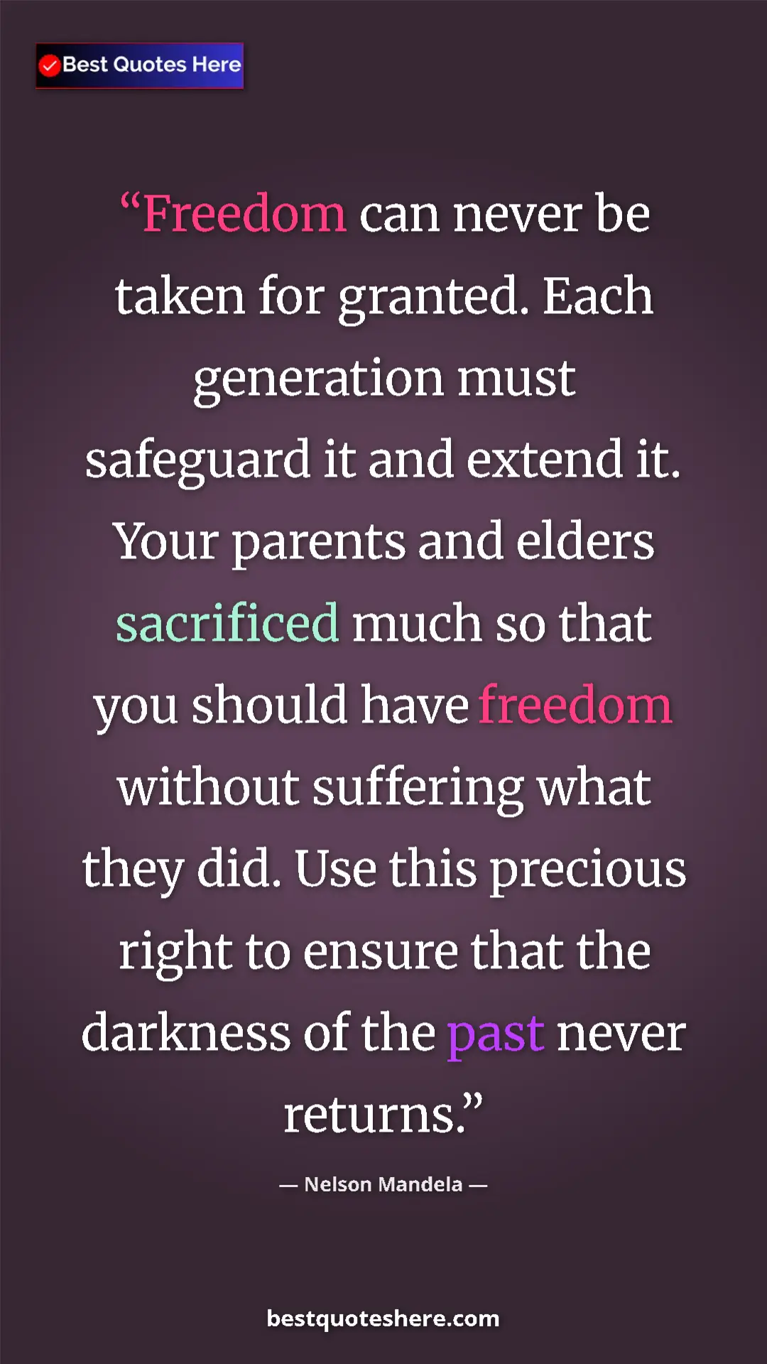 Nelson Mandela Quote Card: "Freedom can never be taken for granted. Each generation must" Pinterest quote poster by Nelson Mandela: "Freedom can never be taken for granted. Each generation must"