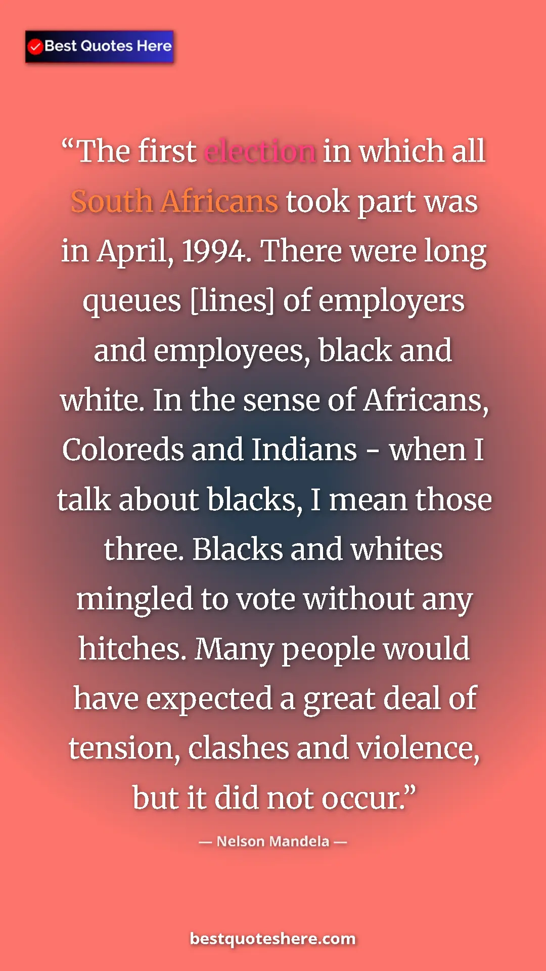 Nelson Mandela Quote Card: "The first election in which all South Africans took part was" Pinterest quote poster by Nelson Mandela: "The first election in which all South Africans took part was"