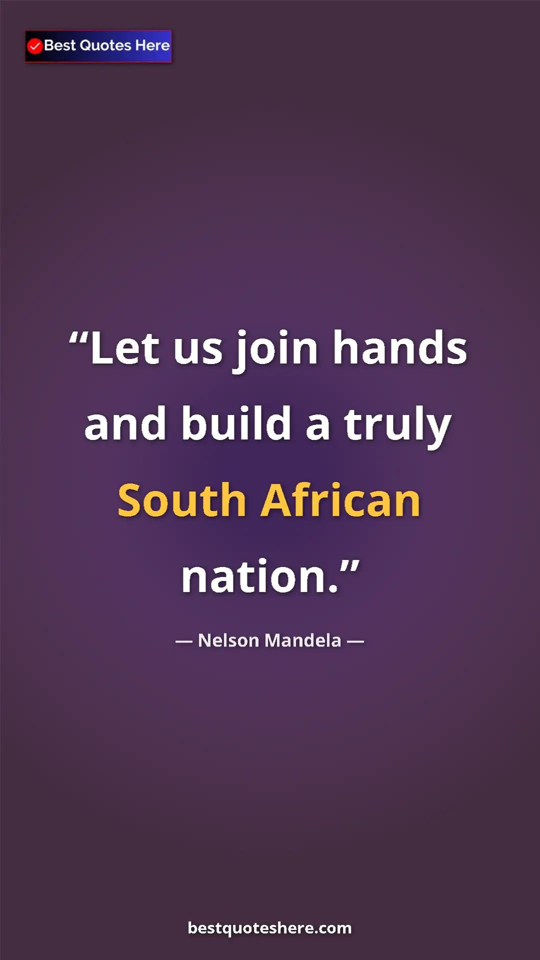 Pinterest quote poster by Nelson Mandela: "Let us join hands and build a truly South African nation."