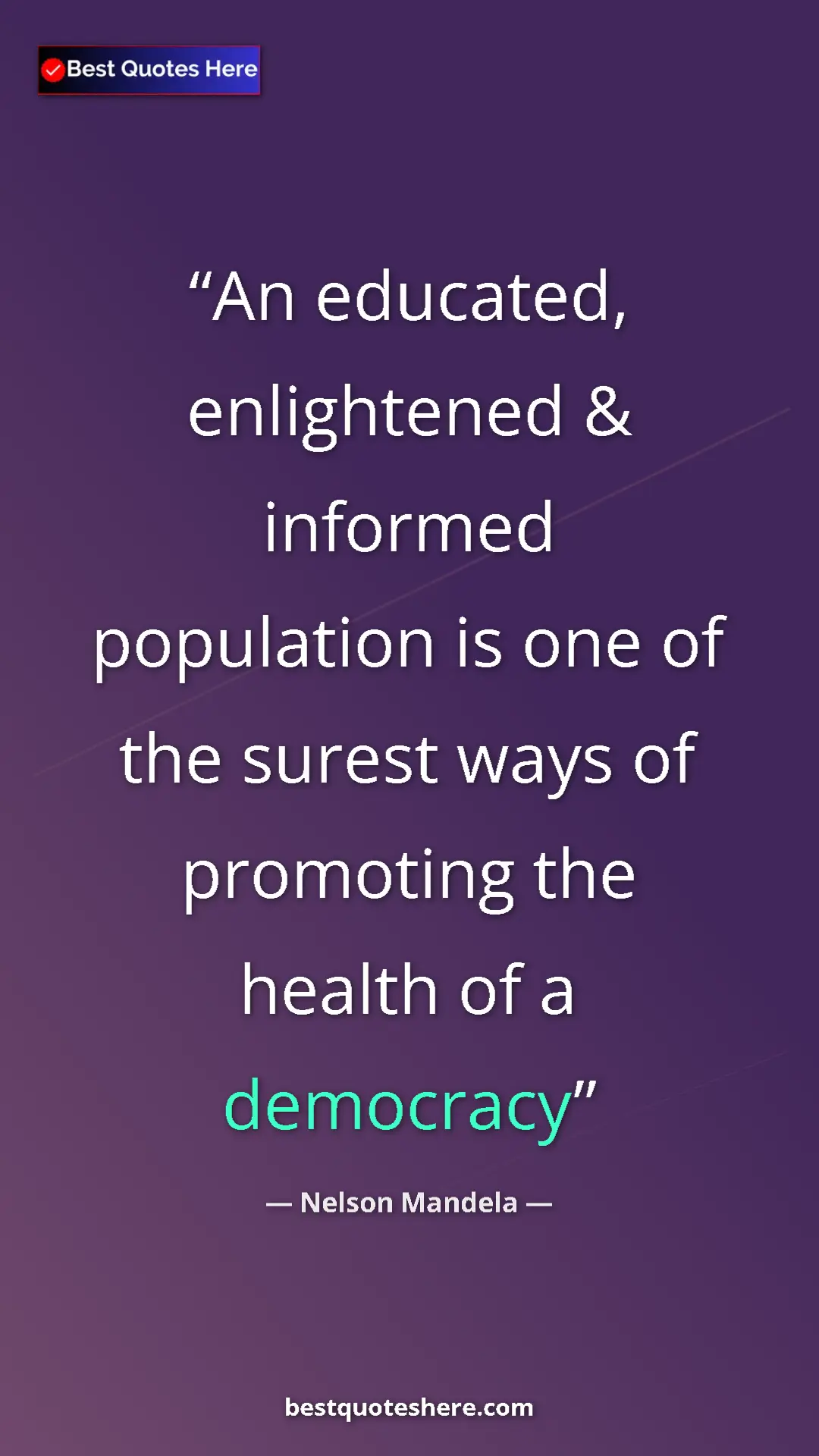 Nelson Mandela Quote Card: "An educated, enlightened & informed population is one of..." Pinterest quote poster by Nelson Mandela: "An educated, enlightened & informed population is one of..."