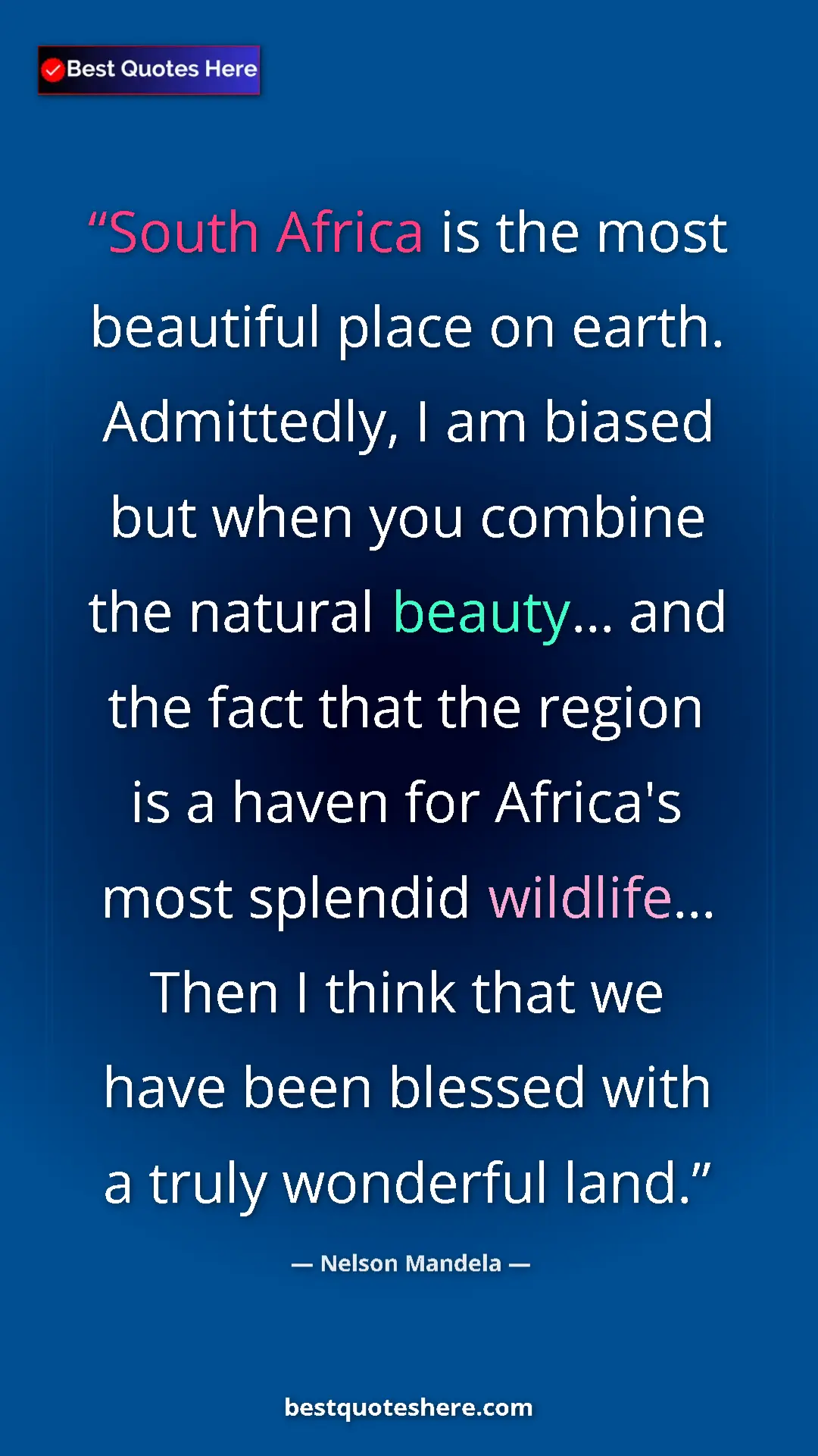 Pinterest quote poster by Nelson Mandela: "South Africa is the most beautiful place on earth...."