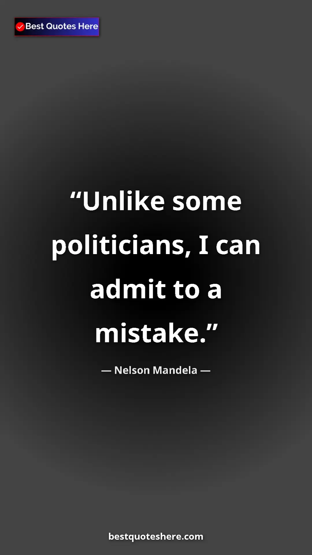 Pinterest quote poster by Nelson Mandela: "Unlike some politicians, I can admit to a mistake."