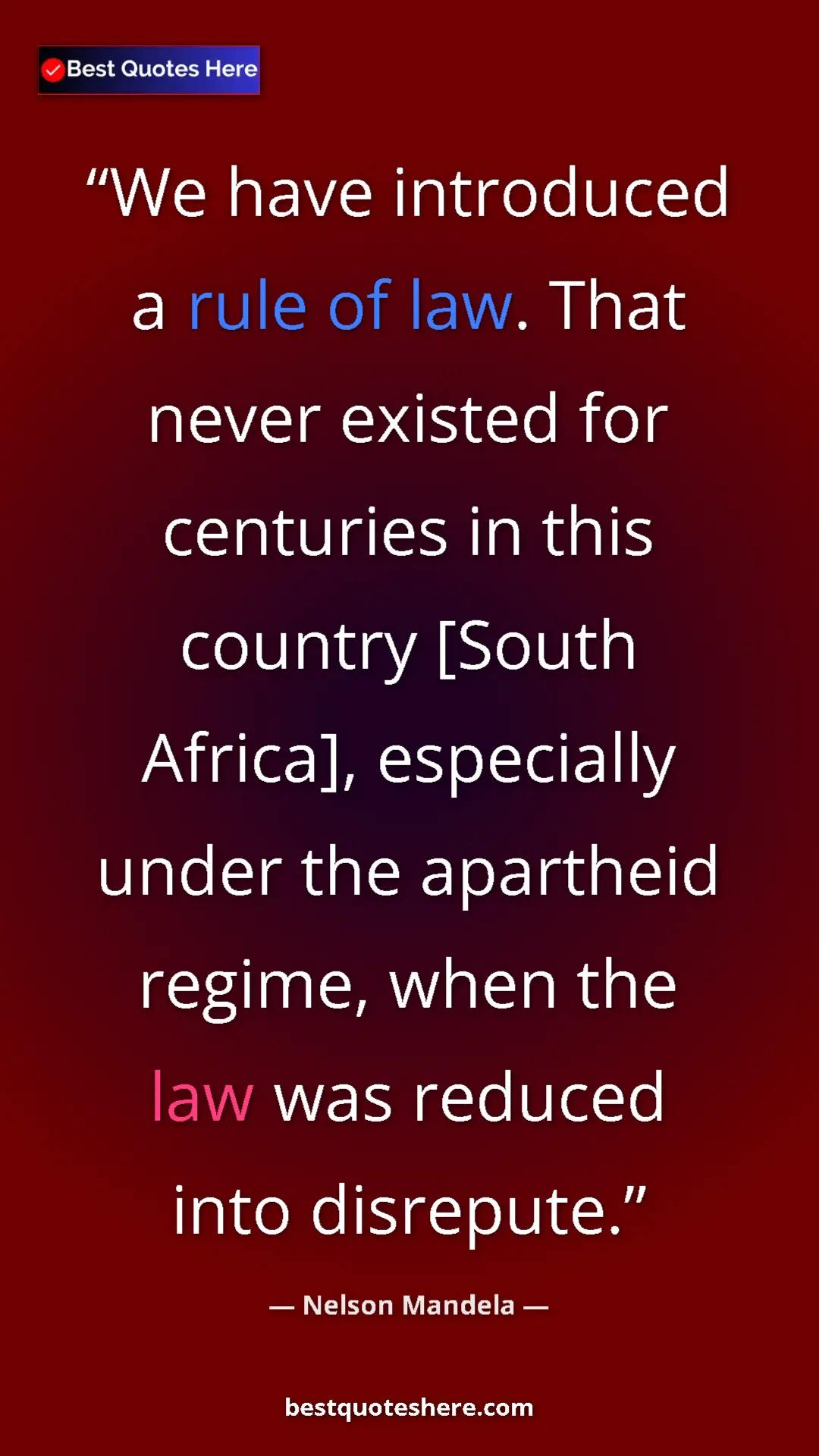 Pinterest quote poster by Nelson Mandela: "We have introduced a rule of law. That never existed for..."