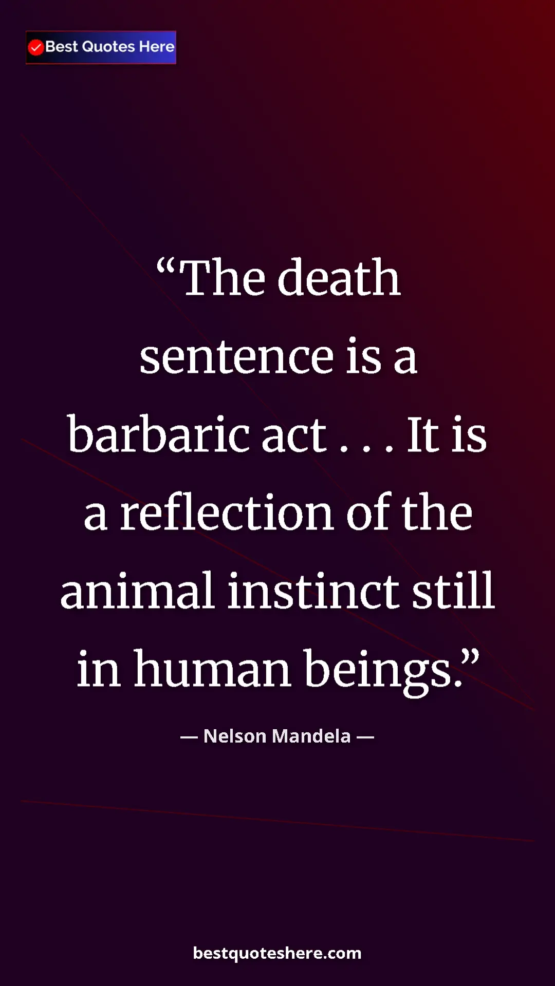Pinterest quote poster by Nelson Mandela: "The death sentence is a barbaric act . . . It is a..."